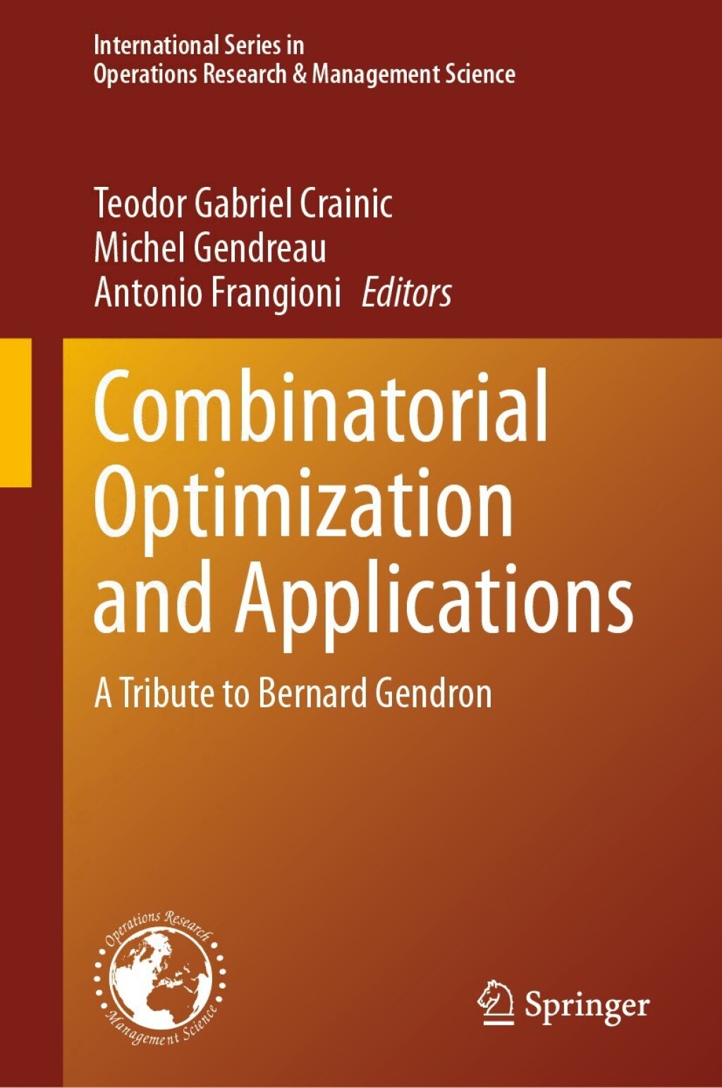 Combinatorial Optimization and Applications A Tribute to Bernard Gendron 