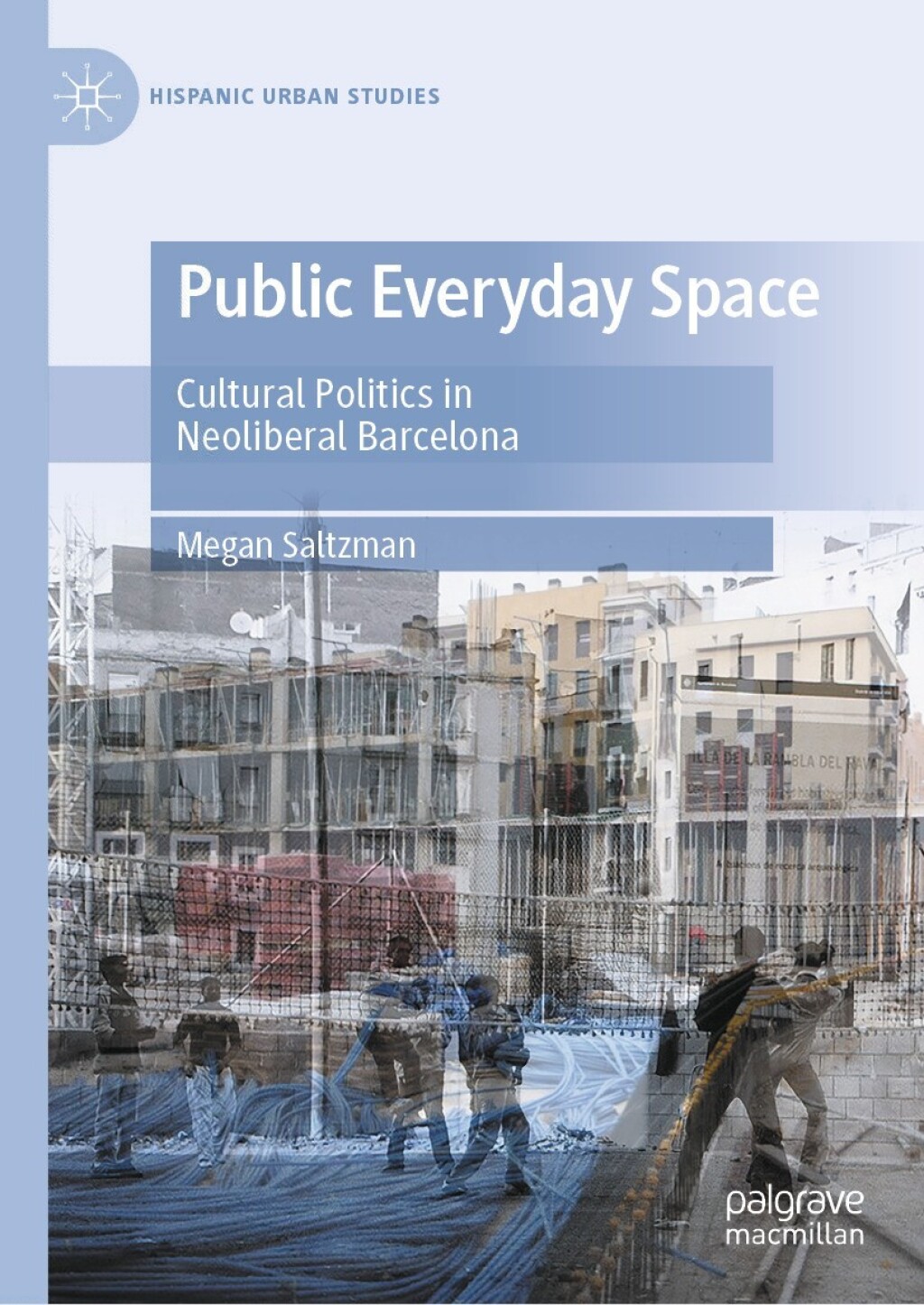 Public Everyday Space Cultural Politics in Neoliberal Barcelona 