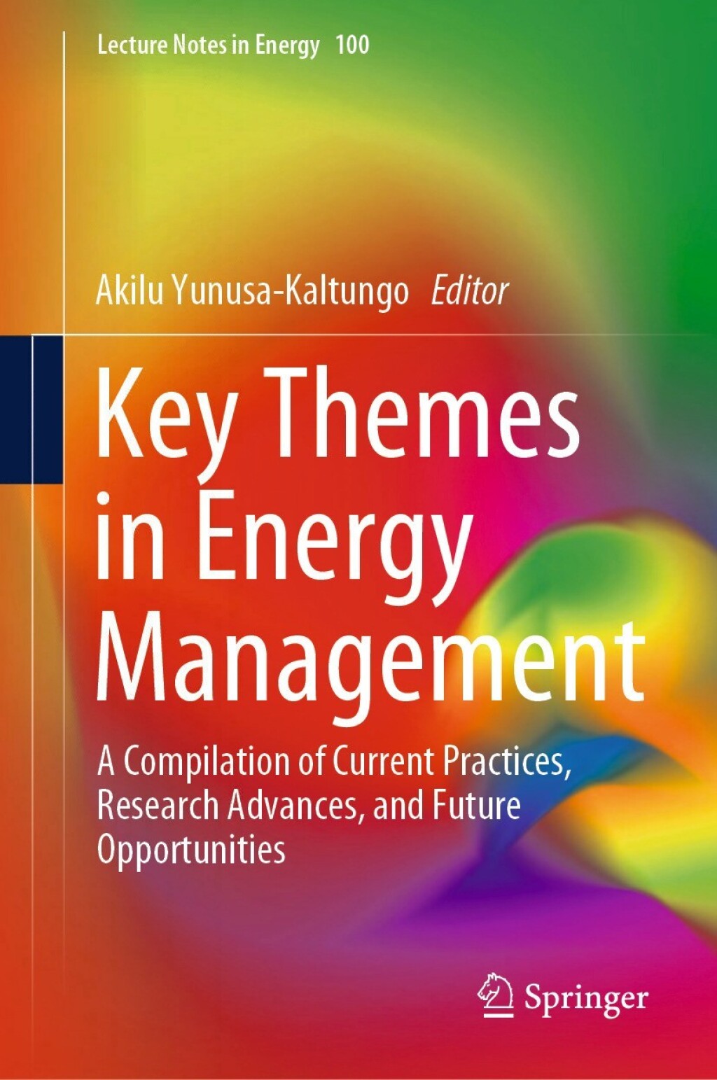 Key Themes in Energy Management A Compilation of Current Practices, Research Advances, and Future Opportunities 