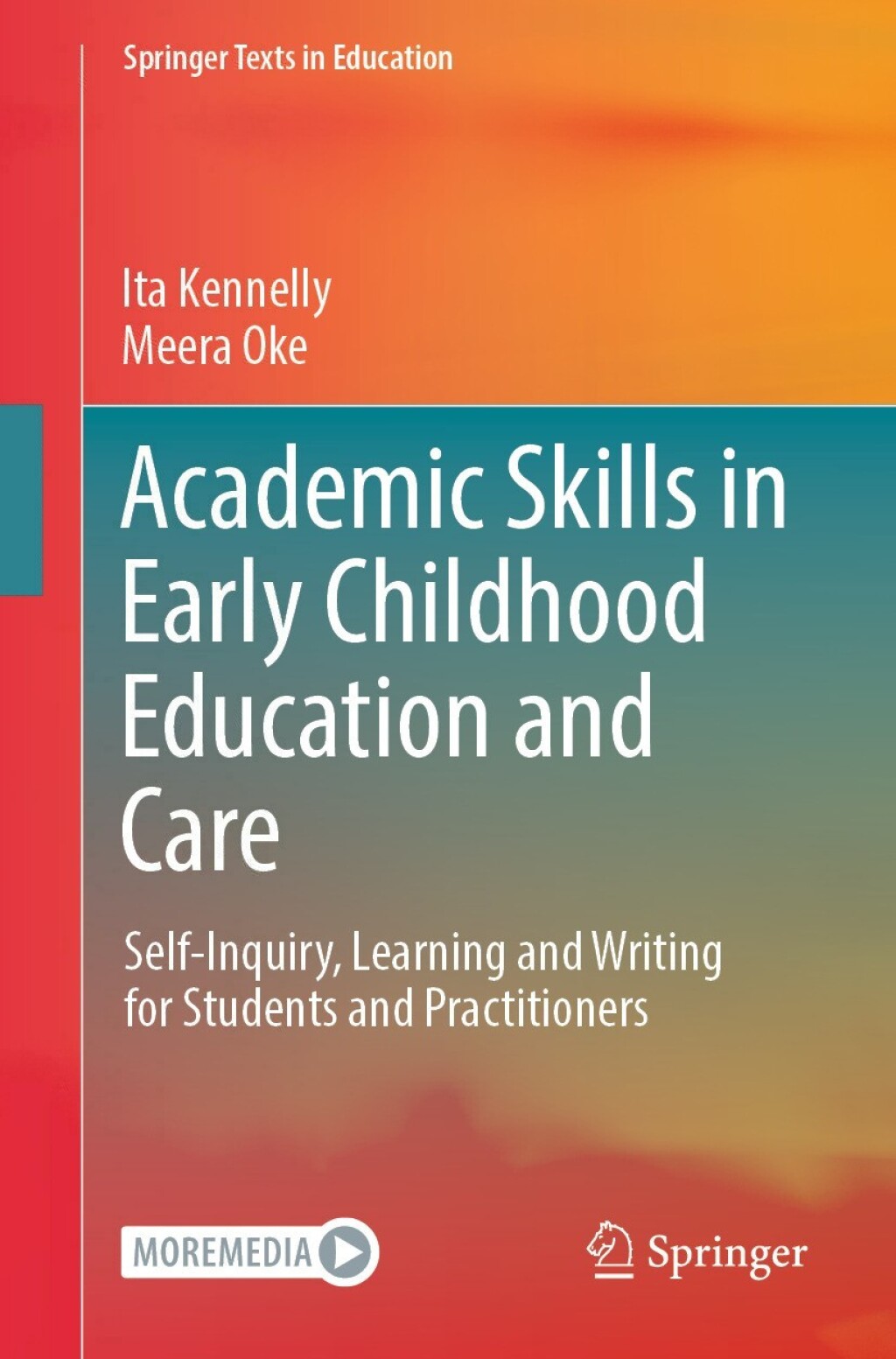 Academic Skills in Early Childhood Education and Care Self-Inquiry, Learning and Writing for Students and Practitioners 
