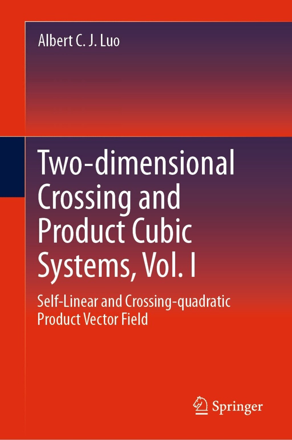 Two-dimensional Crossing and Product Cubic Systems, Vol. I Self-linear and Crossing-quadratic Product Vector Field 