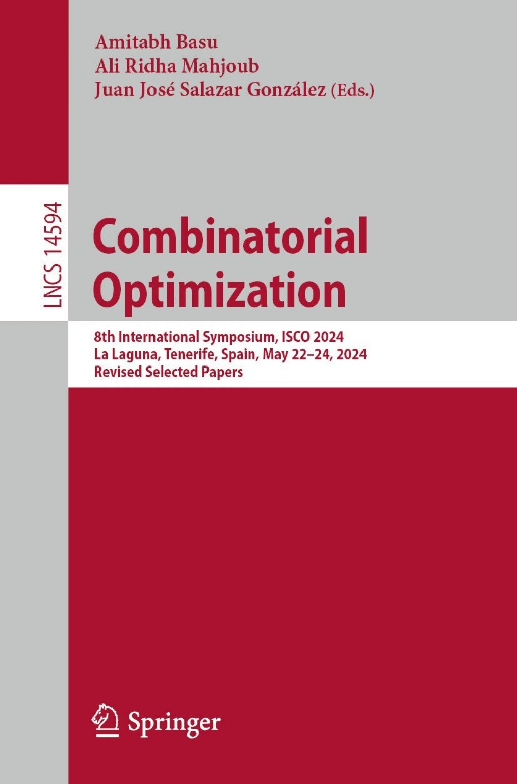 Combinatorial Optimization 8th International Symposium, ISCO 2024, La Laguna, Tenerife, Spain, May 22Ã¢â‚¬Å¡Ãƒâ€žÃƒÂ¶Ã¢Ë†Å¡Ãƒâ€˜Ã¢Ë†Å¡Ã‚Â¨24, 2024, Revised Selected Papers 