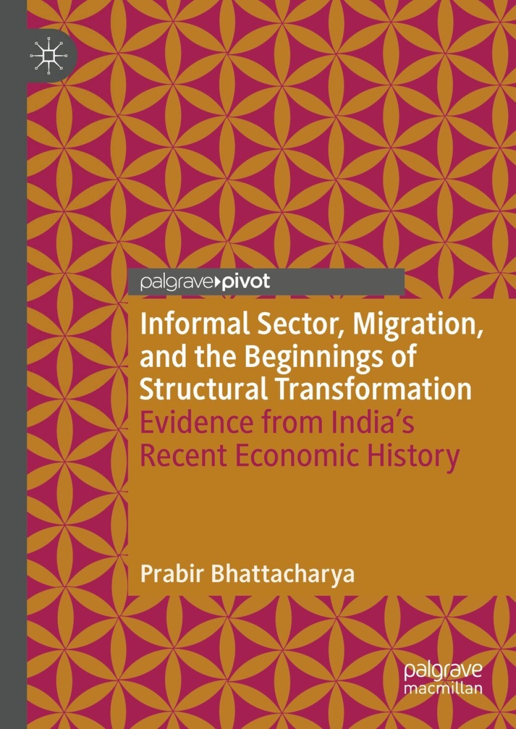 Informal Sector, Migration, and the Beginnings of Structural Transformation Evidence from IndiaÃ¢â‚¬Å¡Ãƒâ€žÃƒÂ¶Ã¢Ë†Å¡Ãƒâ€˜Ã¢Ë†Å¡Ã‚Â¥s Recent Economic History 