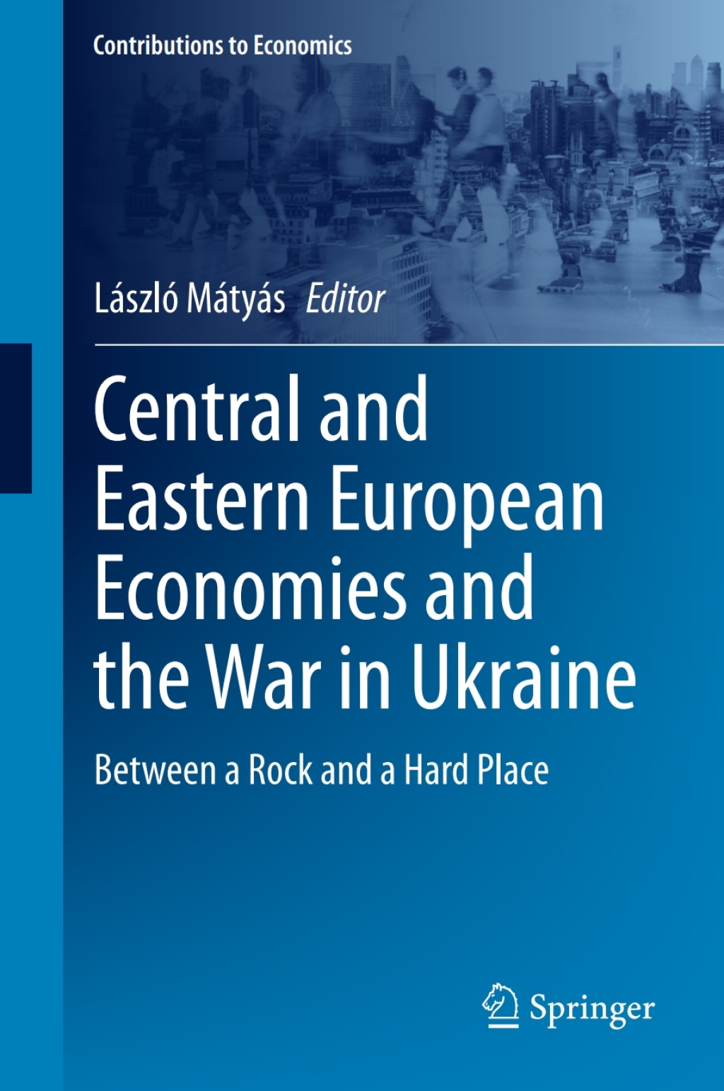 Central and Eastern European Economies and the War in Ukraine Between a Rock and a Hard Place 