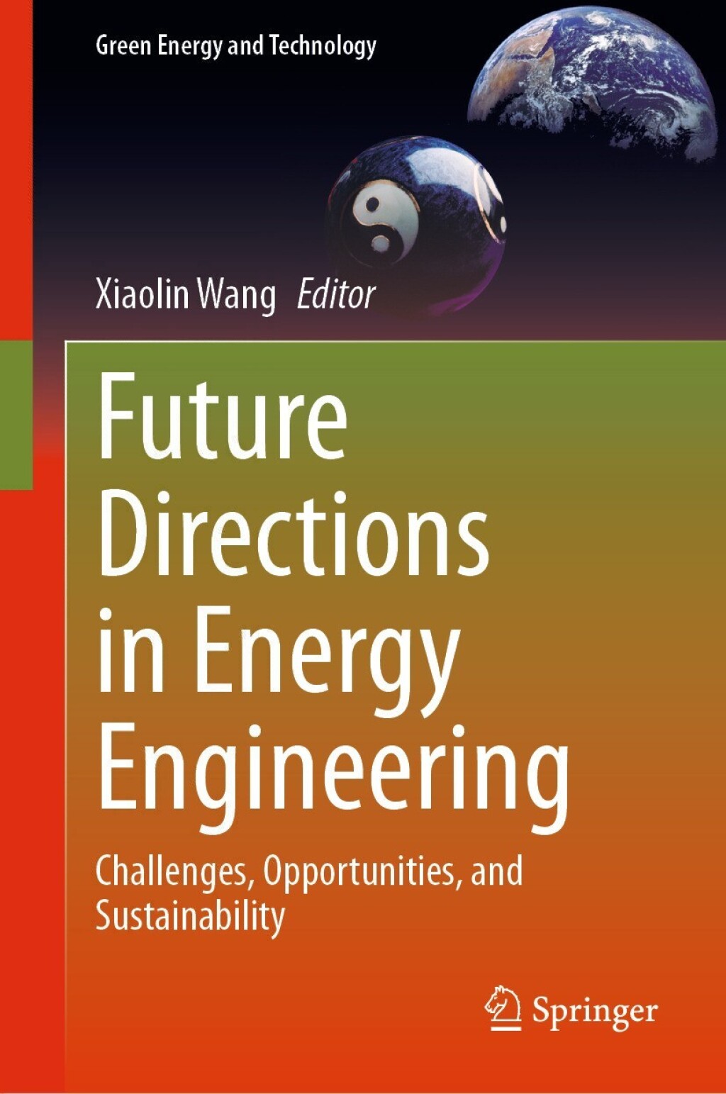 Future Directions in Energy Engineering Challenges, Opportunities, and Sustainability 