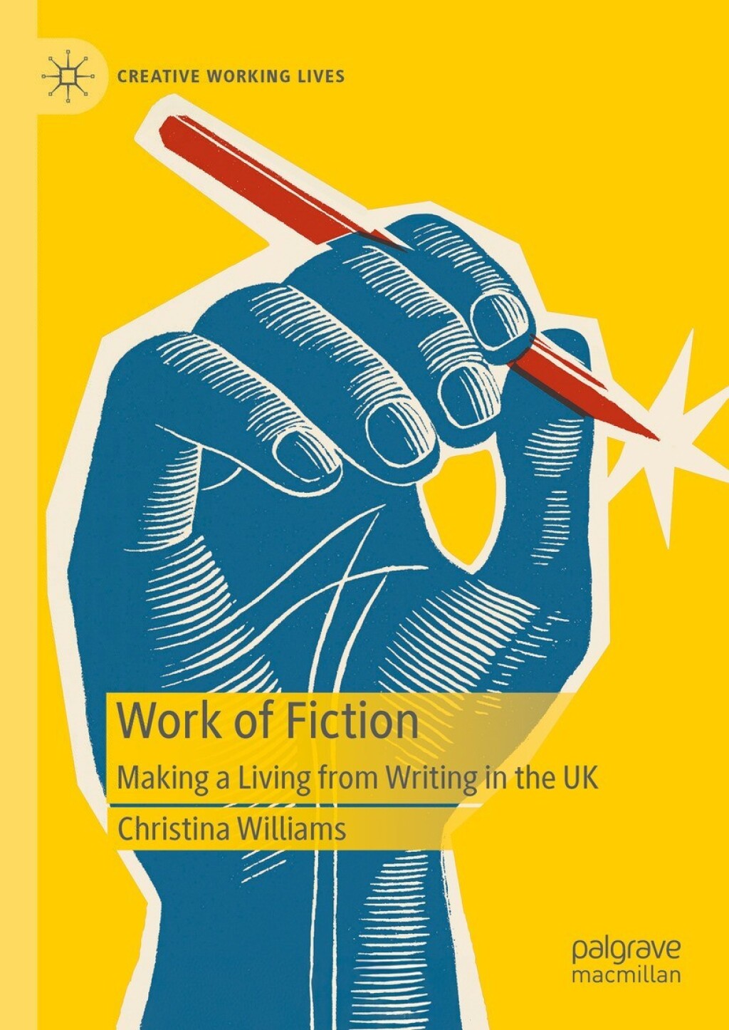 Work of Fiction Making a Living from Writing in the UK 