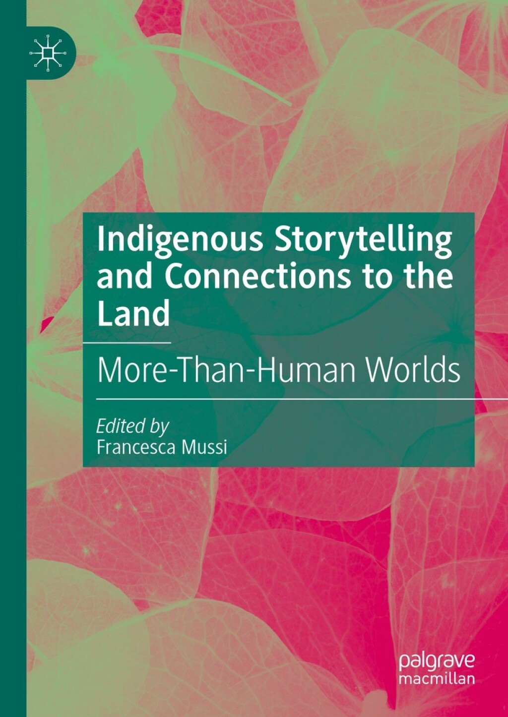 Indigenous Storytelling and Connections to the Land More-Than-Human Worlds 
