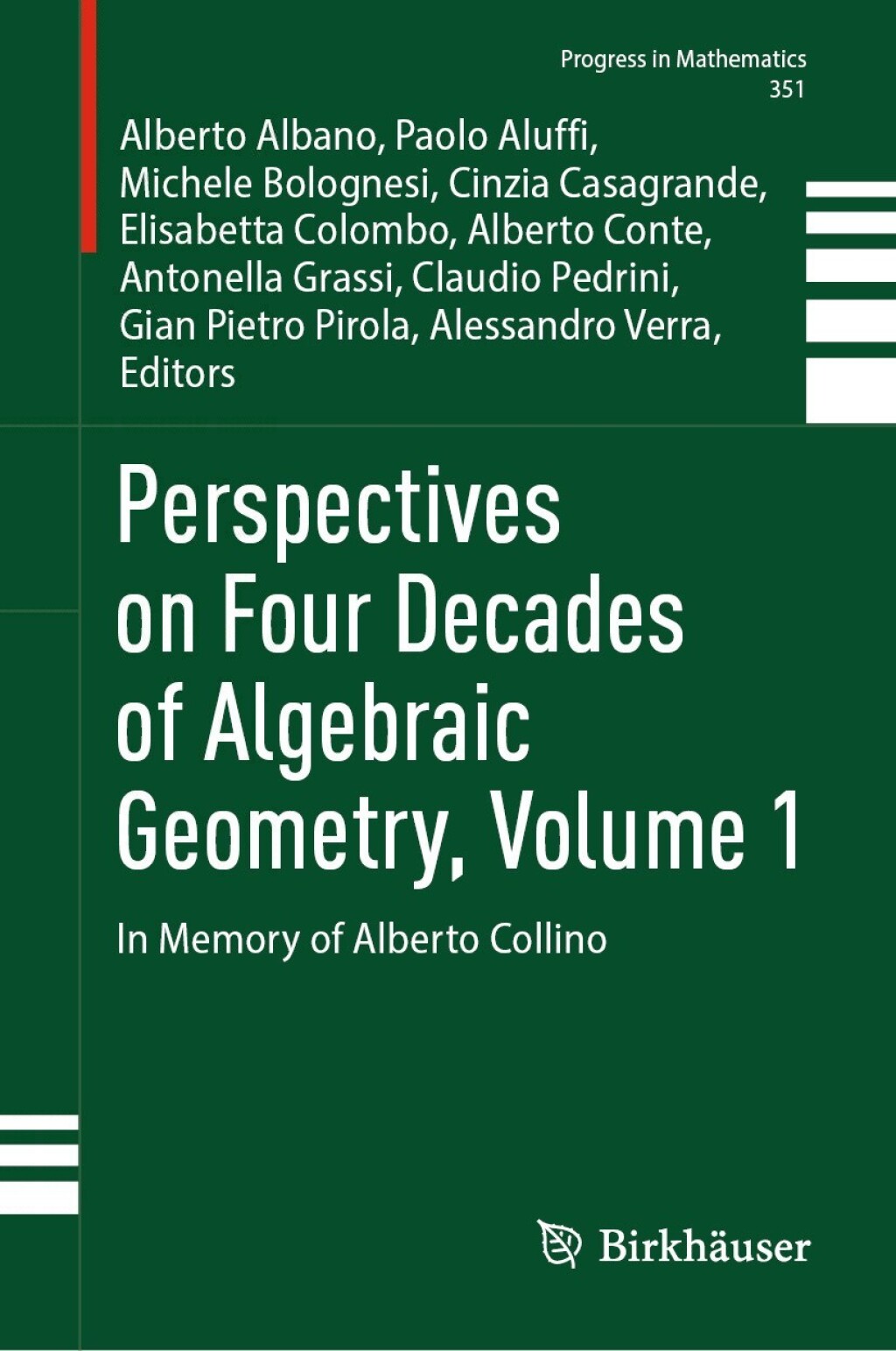 Perspectives on Four Decades of Algebraic Geometry, Volume 1 In Memory of Alberto Collino 