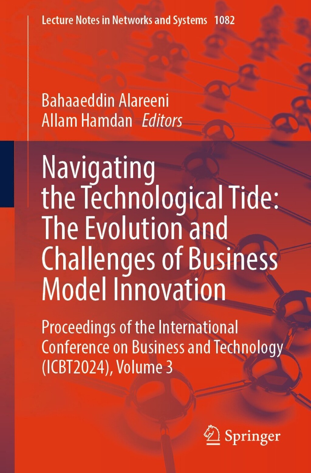 Navigating the Technological Tide: The Evolution and Challenges of Business Model Innovation Proceedings of the International Conference on Business and Technology (ICBT2024), Volume 3 