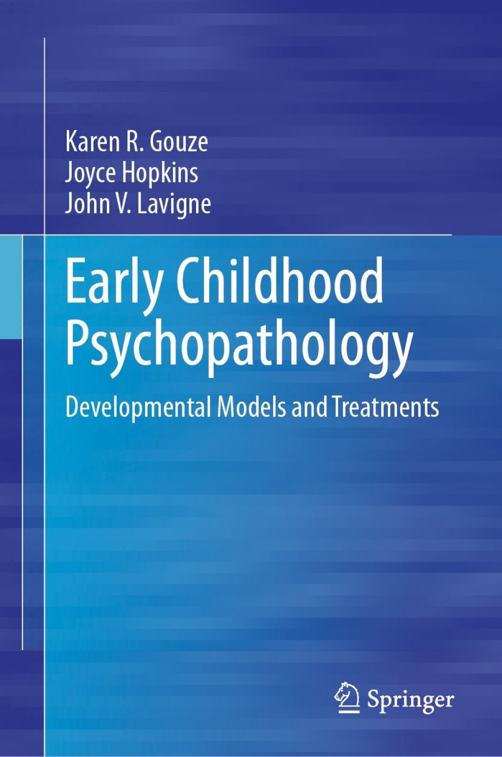 Early Childhood Psychopathology Developmental Models and Treatments 