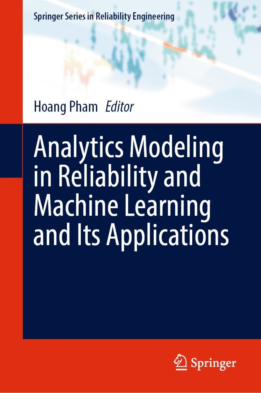Analytics Modeling in Reliability and Machine Learning and Its Applications 