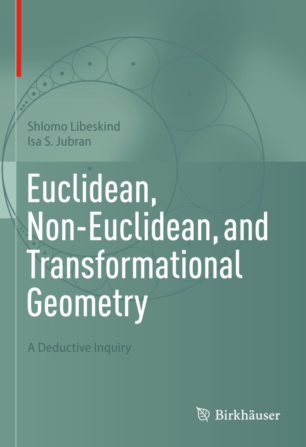 Euclidean, Non-Euclidean, and Transformational Geometry A Deductive Inquiry 