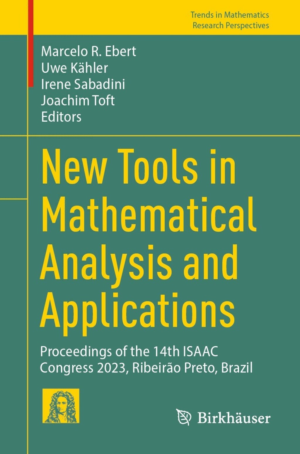 New Tools in Mathematical Analysis and Applications Proceedings of the 14th ISAAC Congress 2023, RibeirÃ¢â‚¬Å¡ÃƒÂ ÃƒÂ¶Ã‚Â¬Ã‚Â£o Preto, Brazil 