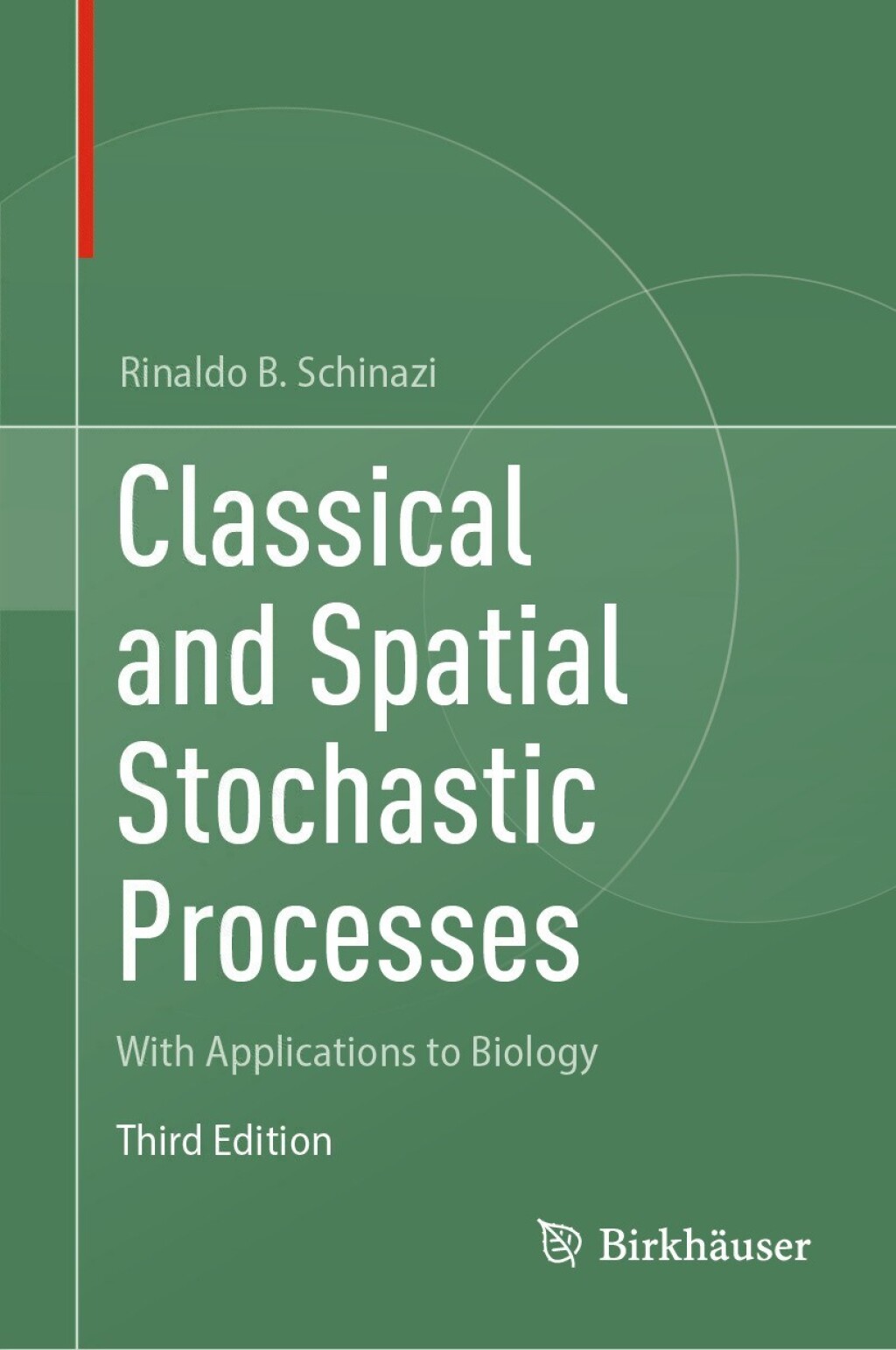 Classical and Spatial Stochastic Processes With Applications to Biology 3rd Edition