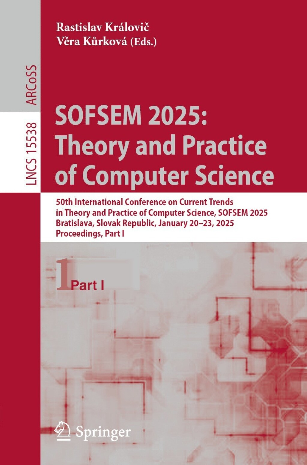 SOFSEM 2025: Theory and Practice of Computer Science 50th International Conference on Current Trends in Theory and Practice of Computer Science, SOFSEM 2025, Bratislava, Slovak Republic, January 20Ã¢â‚¬Å¡Ãƒâ€žÃƒÂ¶Ã¢Ë†Å¡Ãƒâ€˜Ã¢Ë†Å¡Ã‚Â¨23, 2025, Proceedings, Part I 
