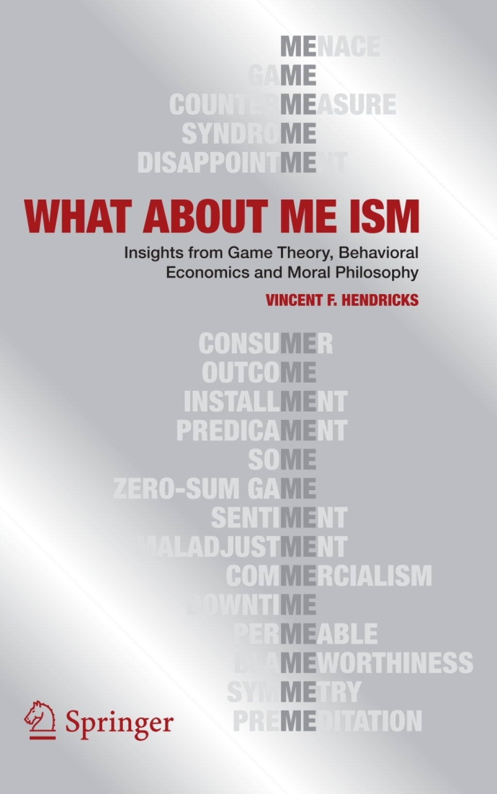 WHAT ABOUT ME ISM Insights from Game Theory, Behavioral Economics and Moral Philosophy 