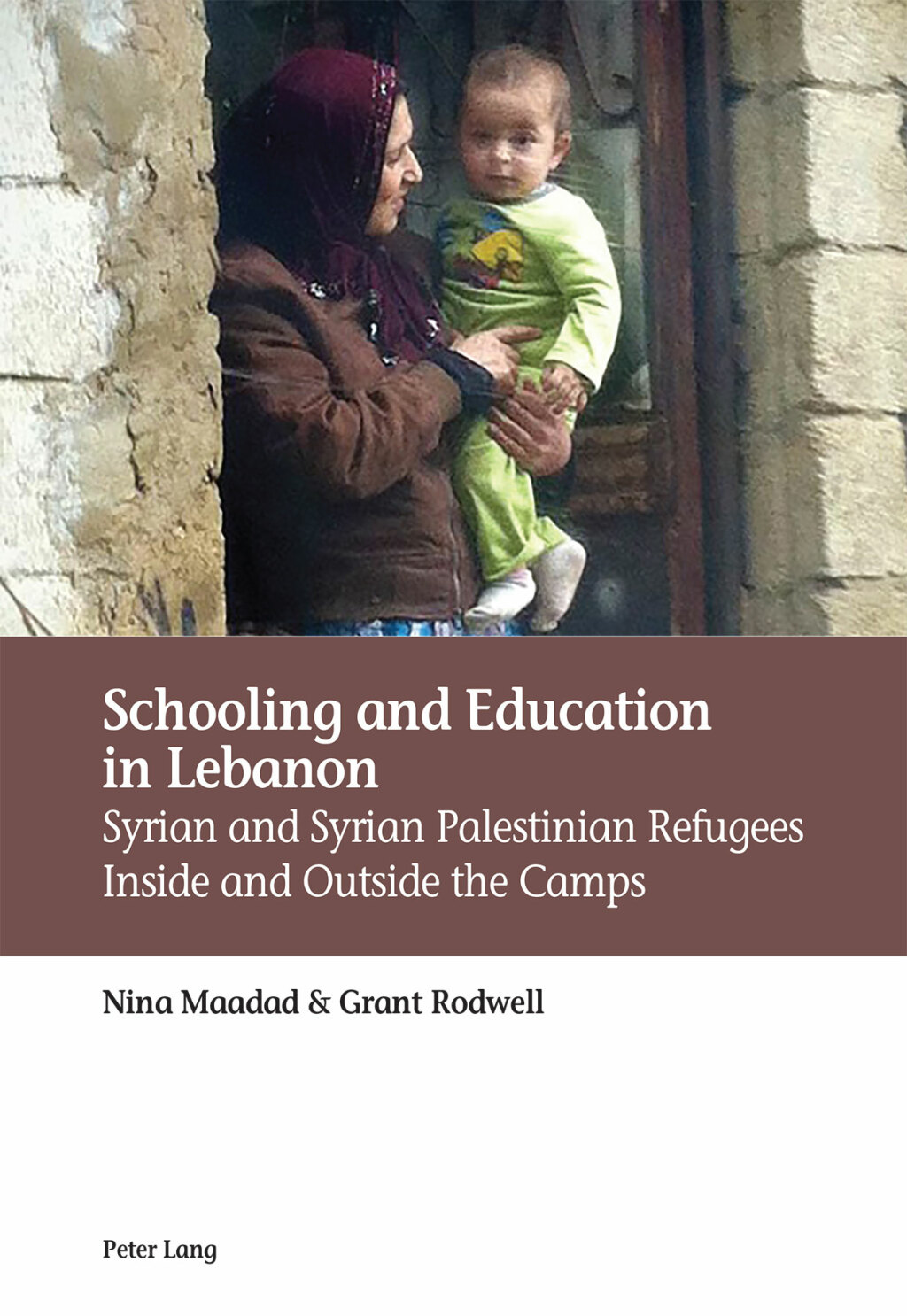 Schooling and Education in Lebanon Syrian and Syrian Palestinian Refugees Inside and Outside the Camps 1st Edition