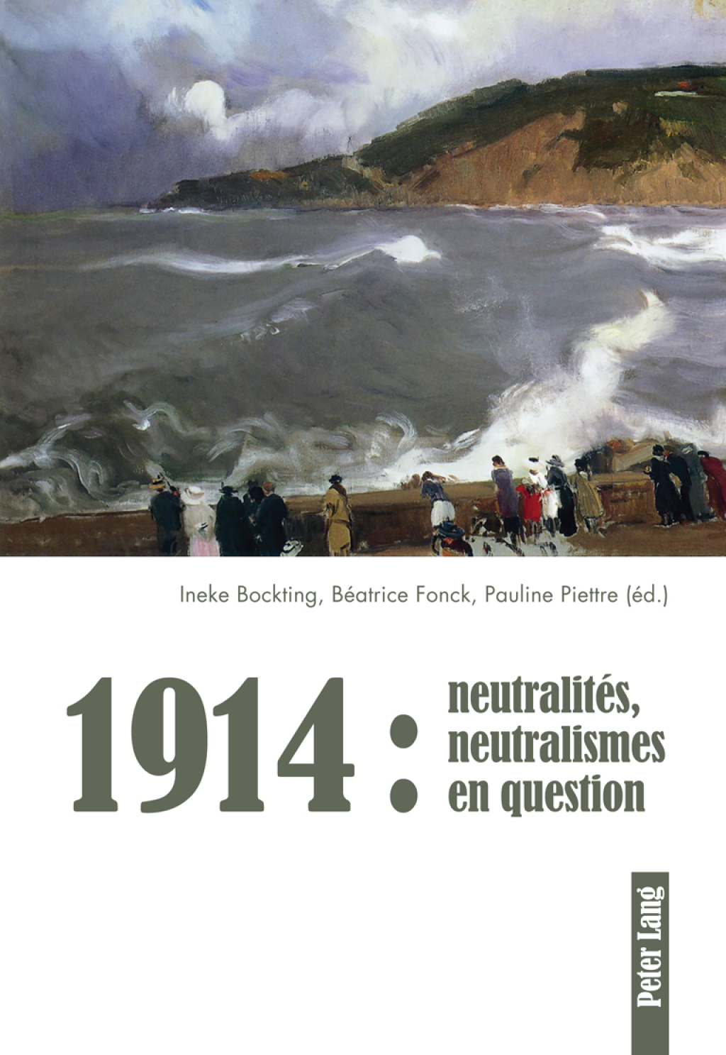 1914 : neutralitÃ¢â‚¬Å¡ÃƒÂ ÃƒÂ¶Ã‚Â¬Ã‚Â©s, neutralismes en question 1st Edition