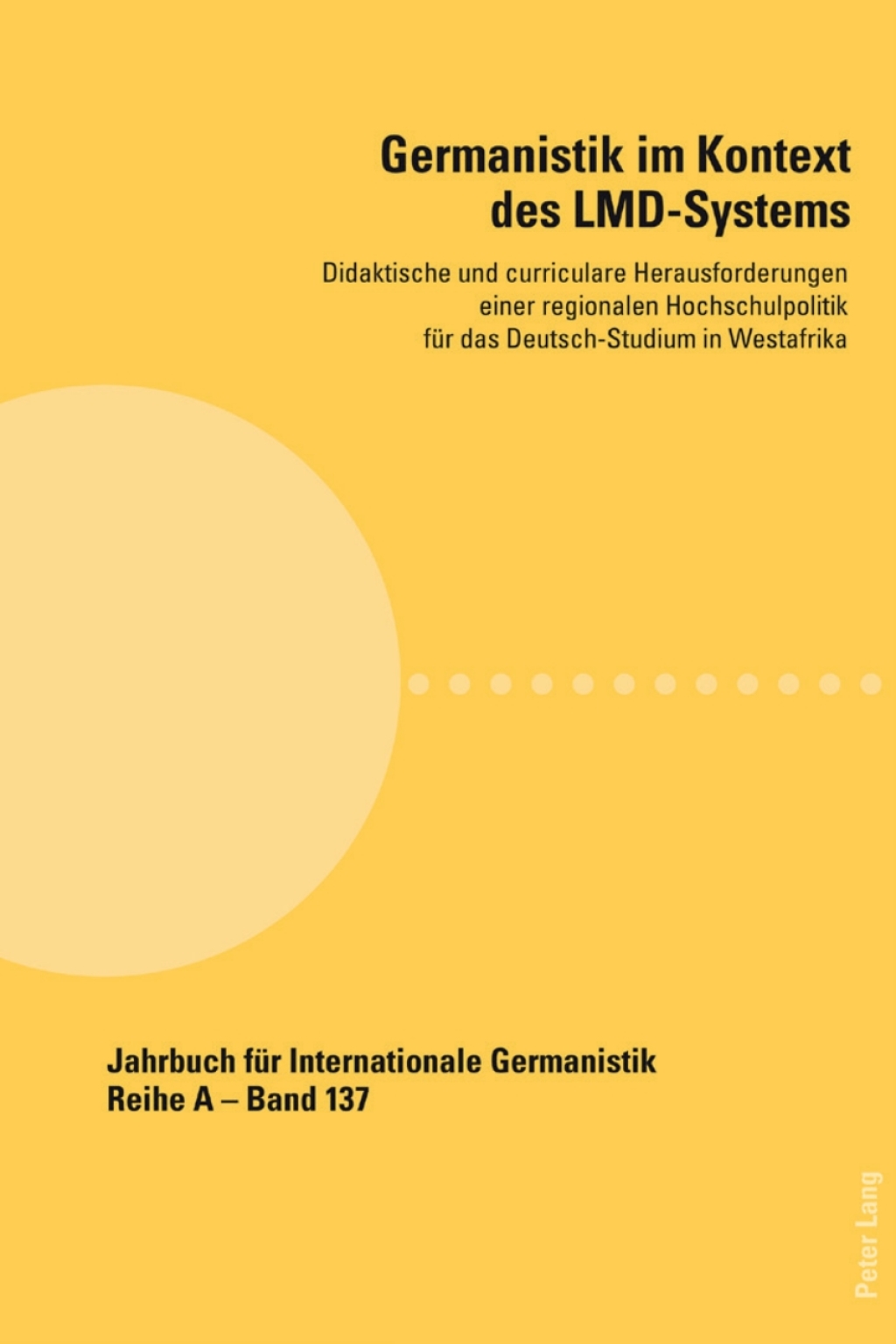 Germanistik im Kontext des LMD-Systems Didaktische und curriculare Herausforderungen einer regionalen Hochschulpolitik fÃ¢â‚¬Å¡ÃƒÂ ÃƒÂ¶Ã‚Â¬Ã¢Ë†Â«r das Deutsch-Studium in Westafrika 1st Edition