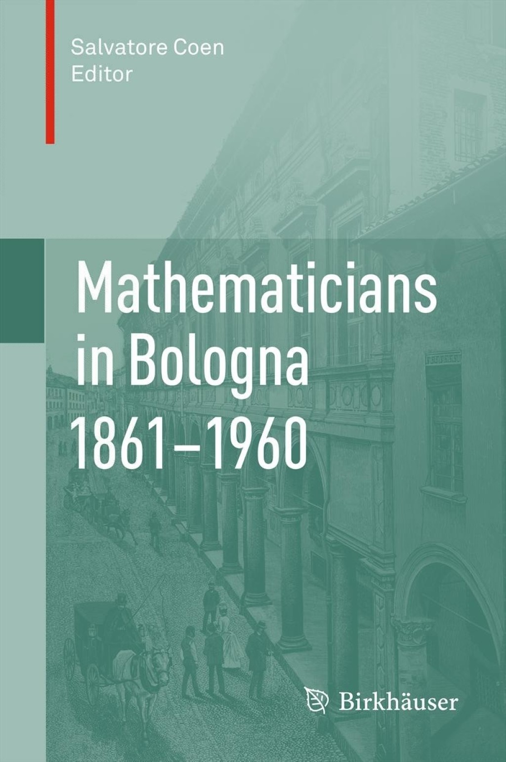 Mathematicians in Bologna 1861Ã¢â‚¬Å¡Ãƒâ€žÃƒÂ¶Ã¢Ë†Å¡Ãƒâ€˜Ã¢Ë†Å¡Ã‚Â¨1960 1st Edition