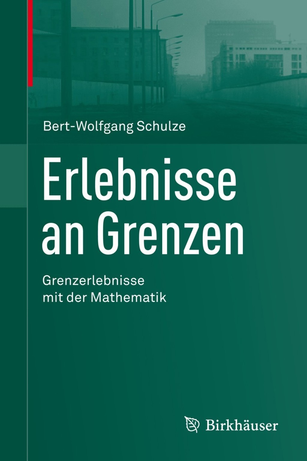 Erlebnisse an Grenzen - Grenzerlebnisse mit der Mathematik 