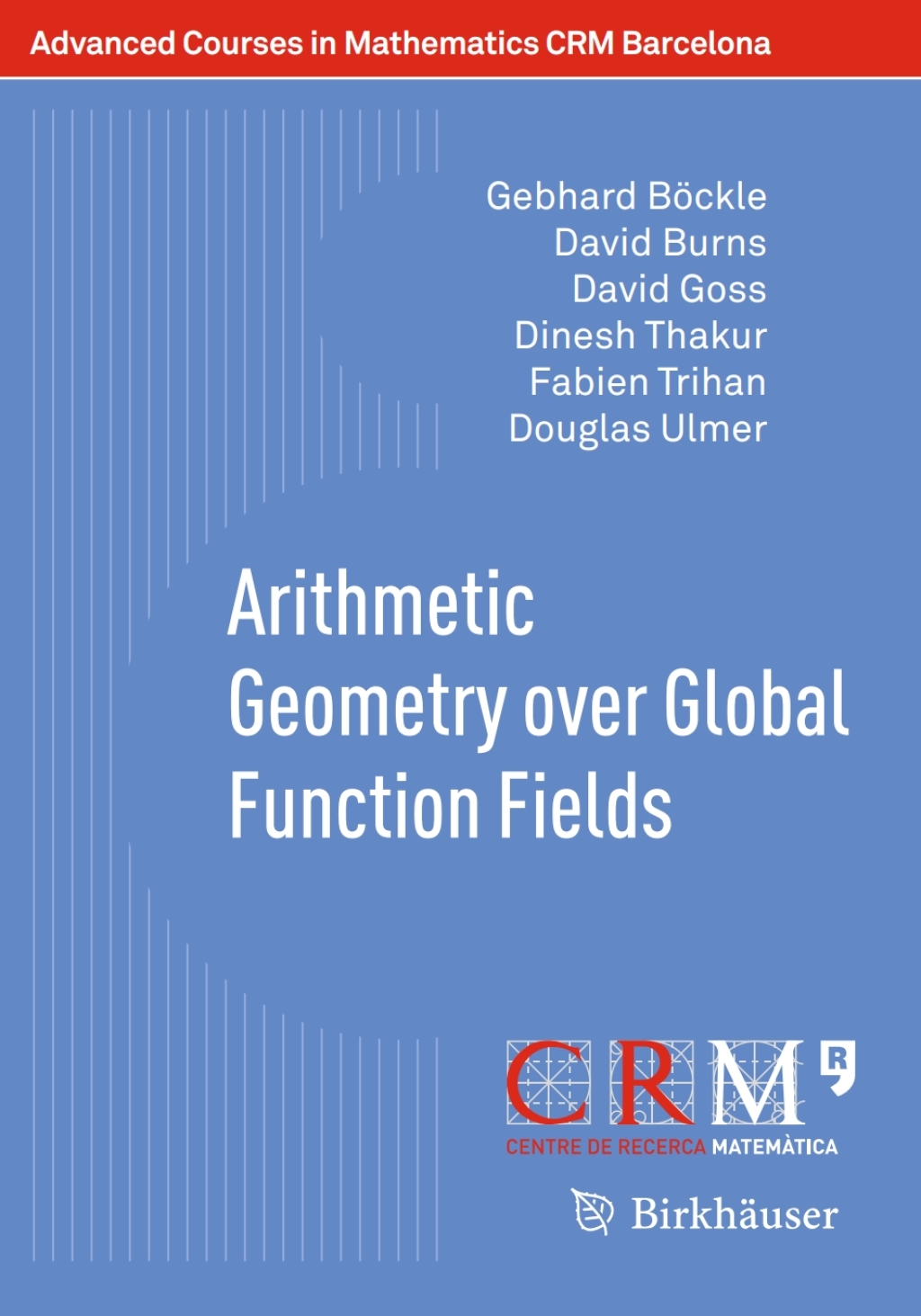 Arithmetic Geometry over Global Function Fields 