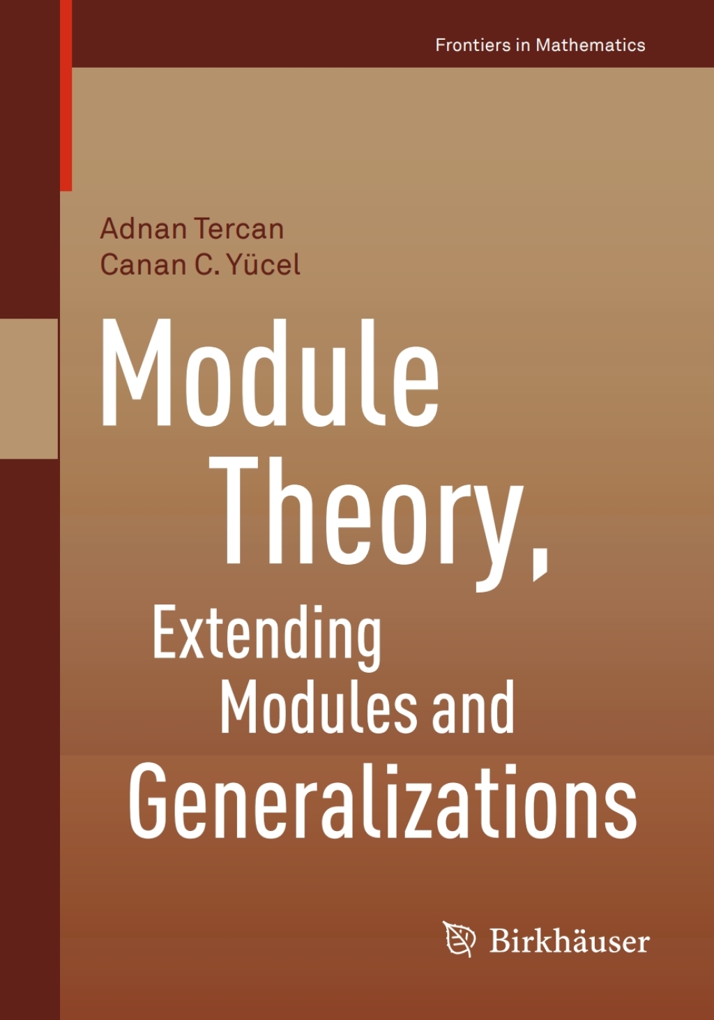 Module Theory, Extending Modules and Generalizations 