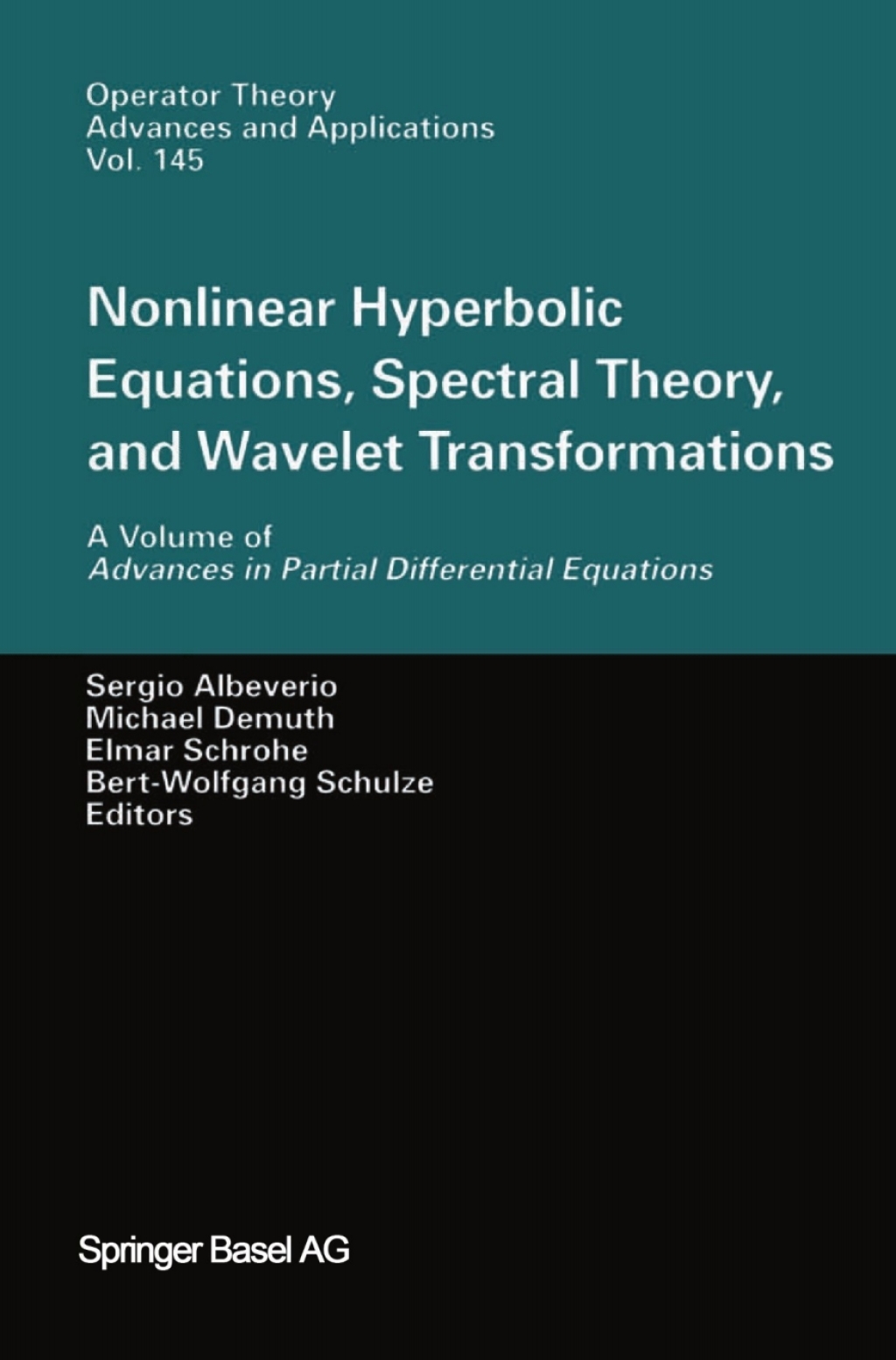 Nonlinear Hyperbolic Equations, Spectral Theory, and Wavelet Transformations A Volume of Advances in Partial Differential Equations 1st Edition