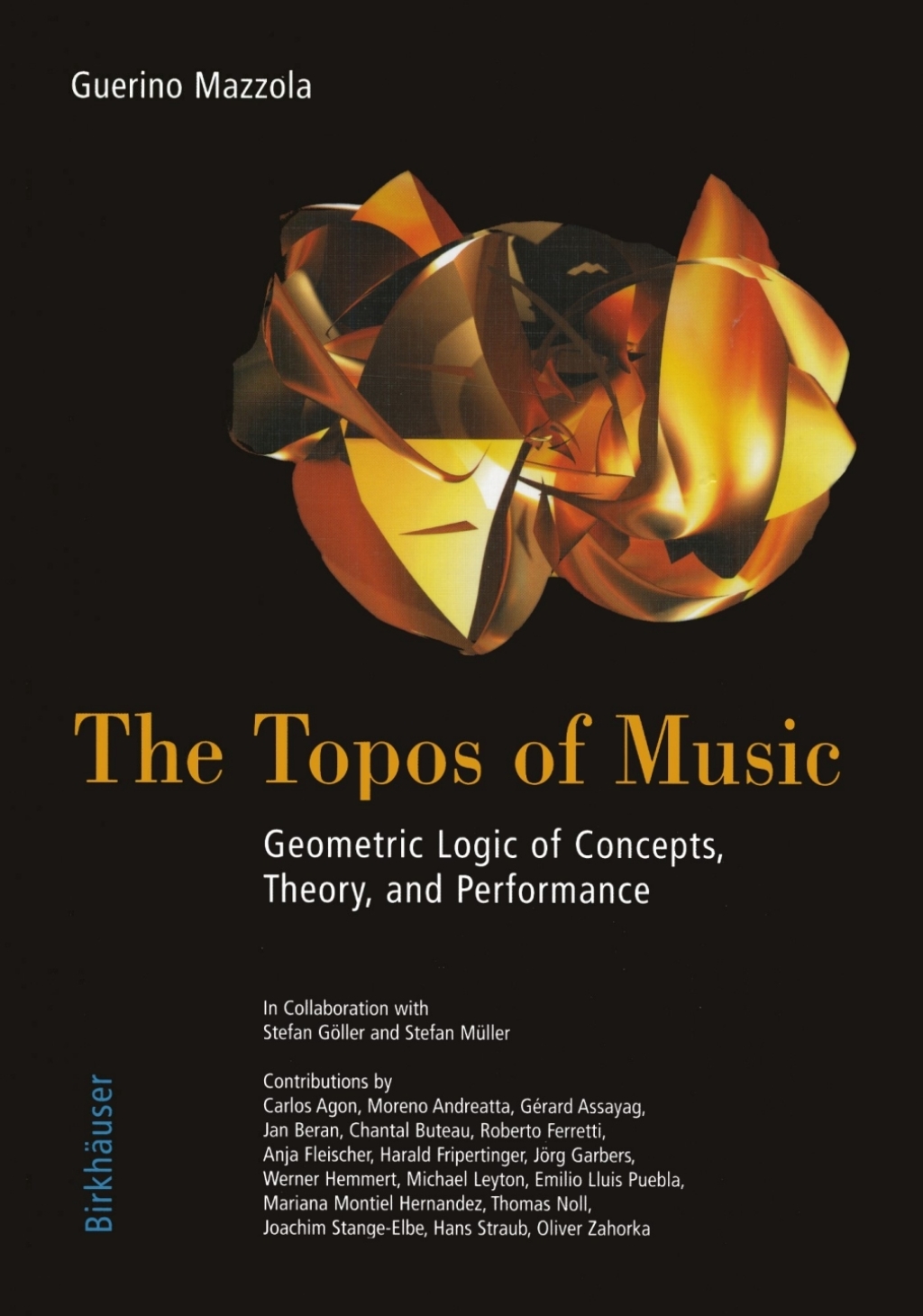 The Topos of Music Geometric Logic of Concepts, Theory, and Performance 