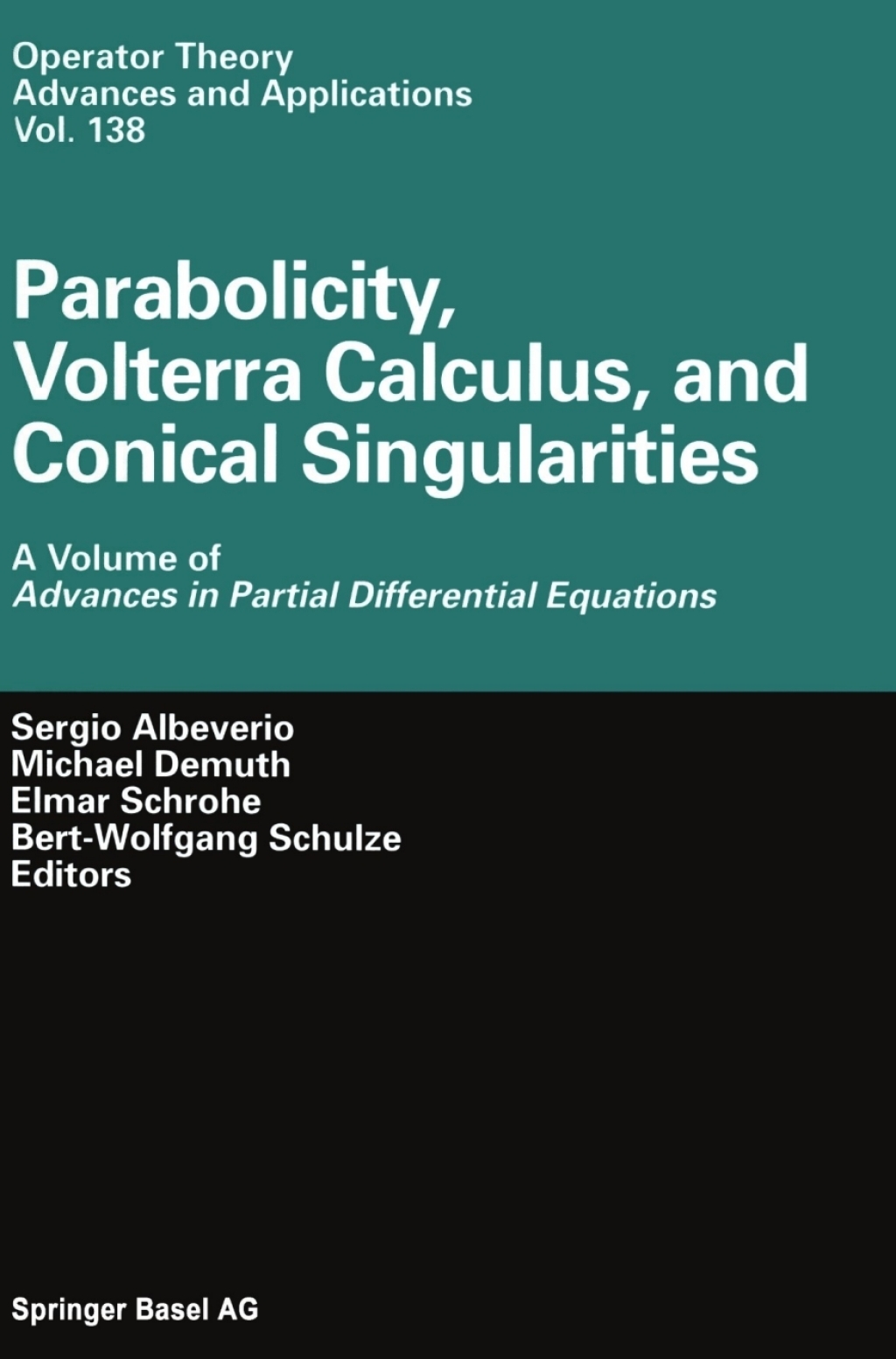 Parabolicity, Volterra Calculus, and Conical Singularities A Volume of Advances in Partial Differential Equations 1st Edition