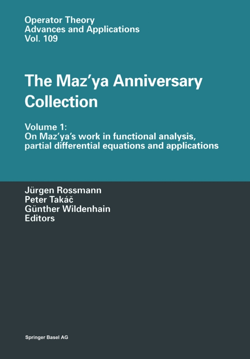The MazÃ¢â‚¬Å¡Ãƒâ€žÃƒÂ¶Ã¢Ë†Å¡Ãƒâ€˜Ã¢Ë†Å¡Ã‚Â¥ya Anniversary Collection Volume 1: On MazÃ¢â‚¬Å¡Ãƒâ€žÃƒÂ¶Ã¢Ë†Å¡Ãƒâ€˜Ã¢Ë†Å¡Ã‚Â¥yaÃ¢â‚¬Å¡Ãƒâ€žÃƒÂ¶Ã¢Ë†Å¡Ãƒâ€˜Ã¢Ë†Å¡Ã‚Â¥s work in functional analysis, partial differential equations and applications 1st Edition