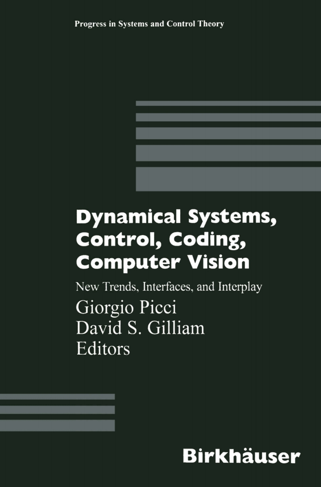 Dynamical Systems, Control, Coding, Computer Vision New Trends, Interfaces, and Interplay 1st Edition