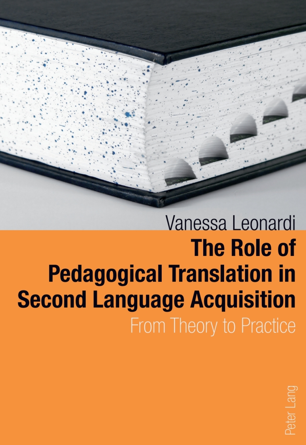 The Role of Pedagogical Translation in Second Language Acquisition From Theory to Practice 1st Edition
