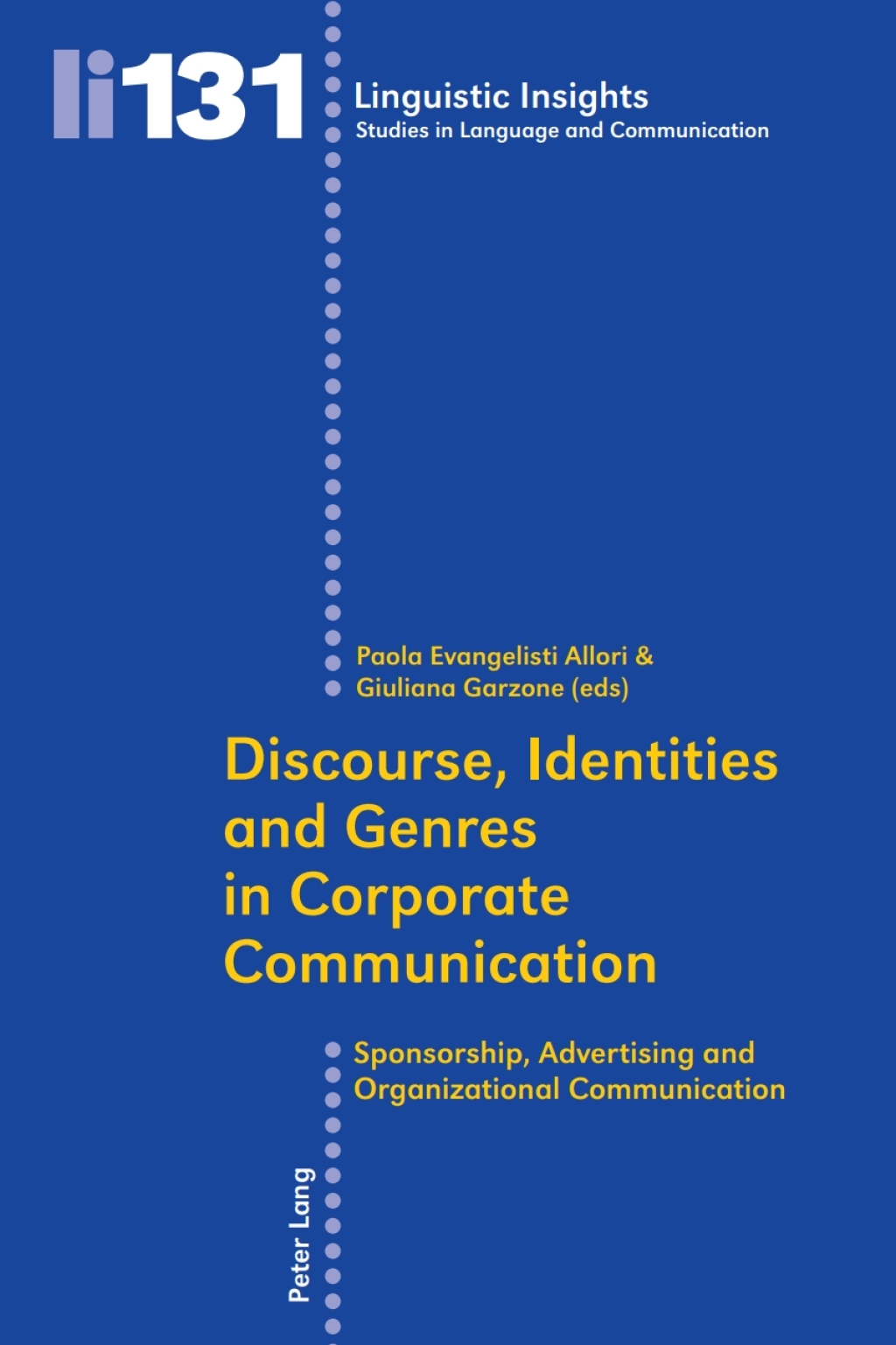 Discourse, Identities and Genres in Corporate Communication Sponsorship, Advertising and Organizational Communication 1st Edition