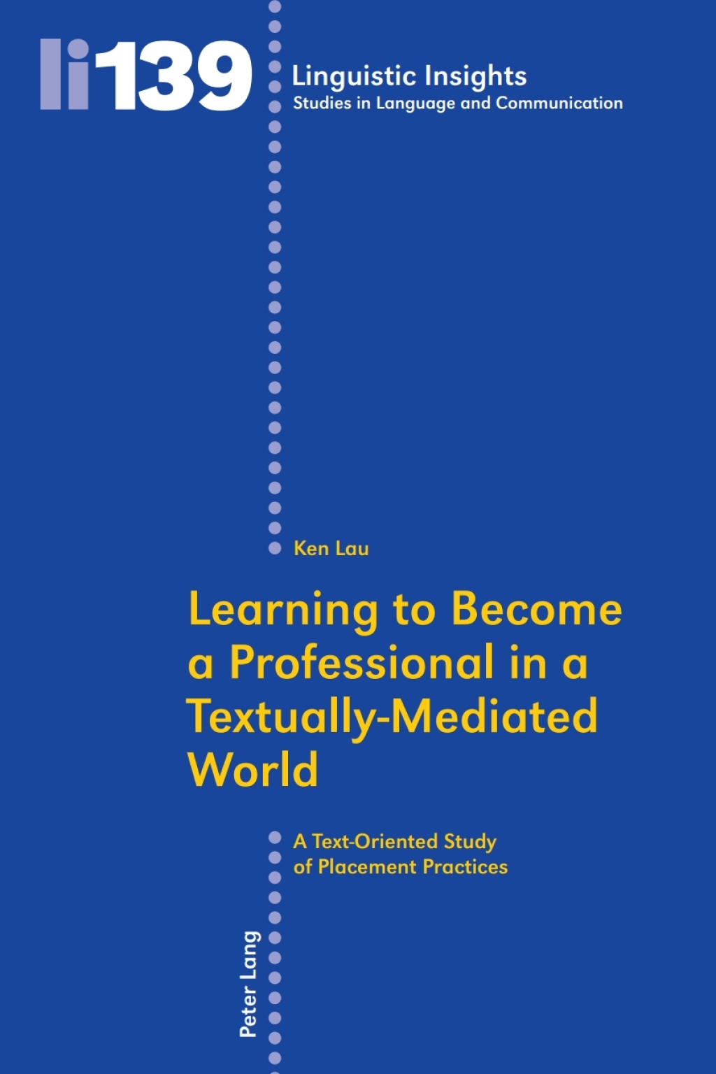 Learning to Become a Professional in a Textually-Mediated World A Text-Oriented Study of Placement Practices 1st Edition