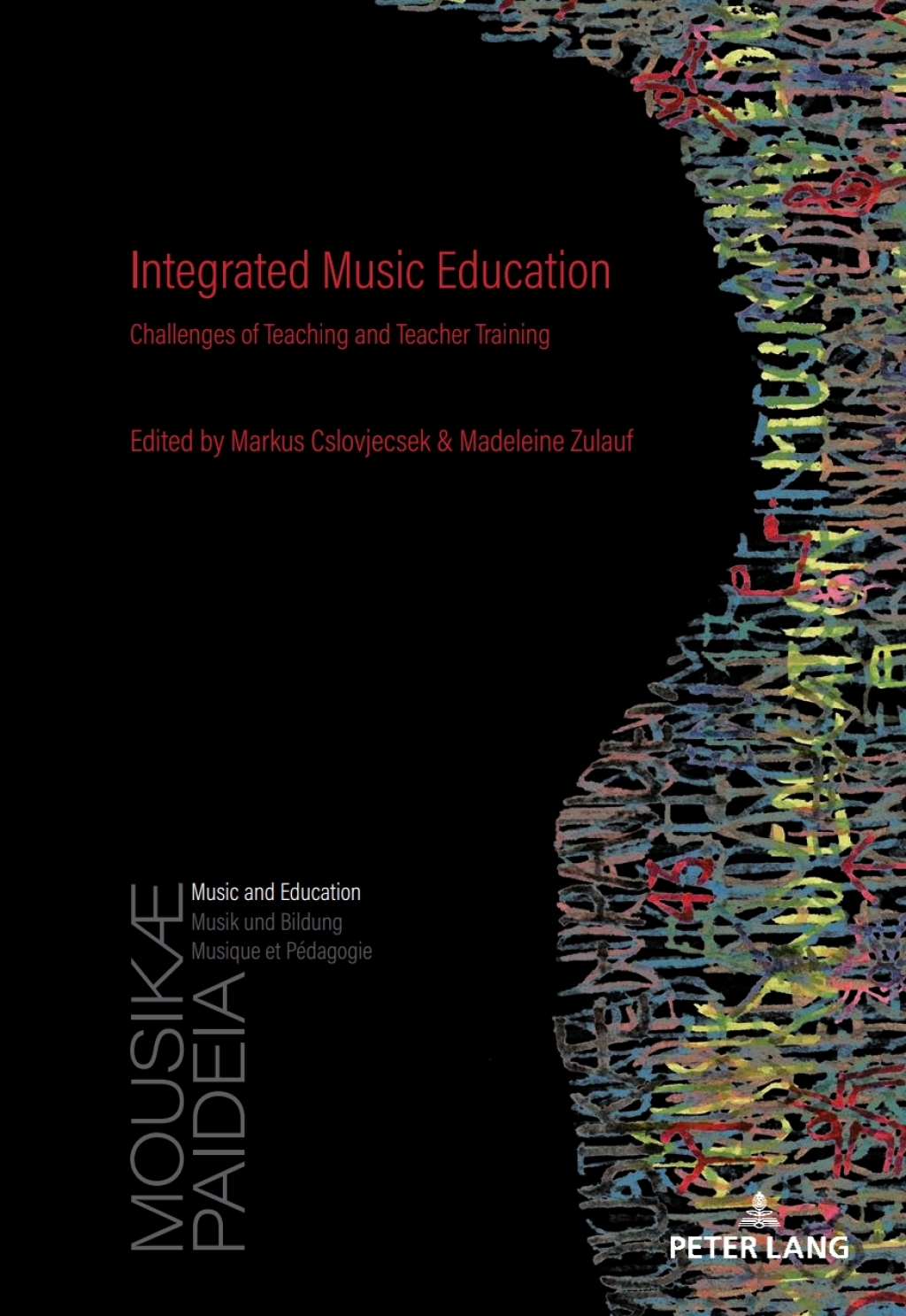 Integrated Music Education Challenges of Teaching and Teacher Training 1st Edition