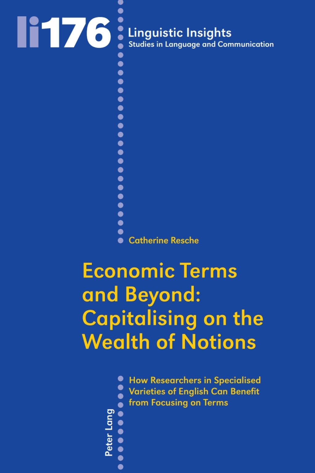 Economic Terms and Beyond: Capitalising on the Wealth of Notions How Researchers in Specialised Varieties of English Can Benefit from Focusing on Terms 1st Edition