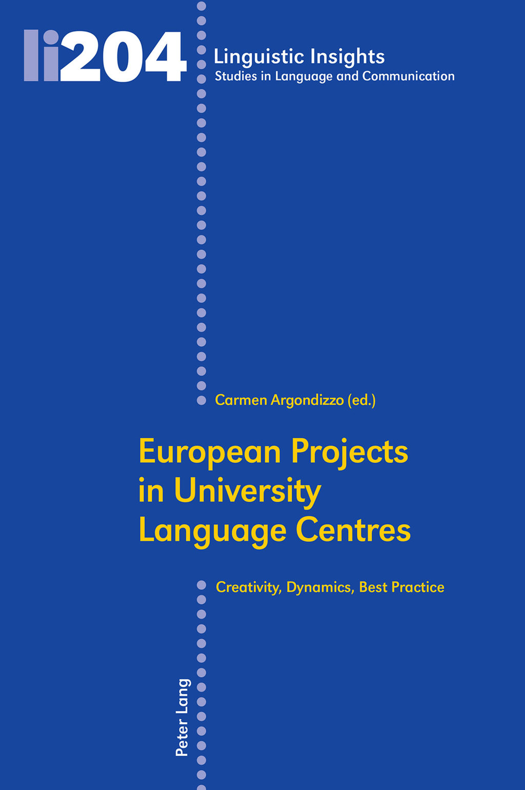 European Projects in University Language Centres Creativity, Dynamics, Best Practice 1st Edition