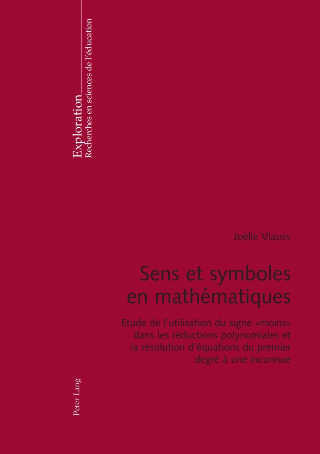 Sens et symboles en mathÃ¢â‚¬Å¡ÃƒÂ ÃƒÂ¶Ã‚Â¬Ã‚Â©matiques Etude de lutilisation du signe Ã‚Â¬Ã‚Â¨Ã‚Â¬Ã‚Â¥ moins Ã‚Â¬Ã‚Â¨Ã‚Â¬Ã¢â€žÂ¢ dans les rÃ¢â‚¬Å¡ÃƒÂ ÃƒÂ¶Ã‚Â¬Ã‚Â©ductions polynomiales et la rÃ¢â‚¬Å¡ÃƒÂ ÃƒÂ¶Ã‚Â¬Ã‚Â©solution dÃ¢â‚¬Å¡ÃƒÂ ÃƒÂ¶Ã‚Â¬Ã‚Â©quations du premier degrÃ¢â‚¬Å¡ÃƒÂ ÃƒÂ¶Ã‚Â¬Ã‚Â© Ã¢â‚¬Å¡ÃƒÂ ÃƒÂ¶Ã¢â‚¬Å¡Ãƒâ€žÃ¢â‚¬Â  une inconnue 1st Edition