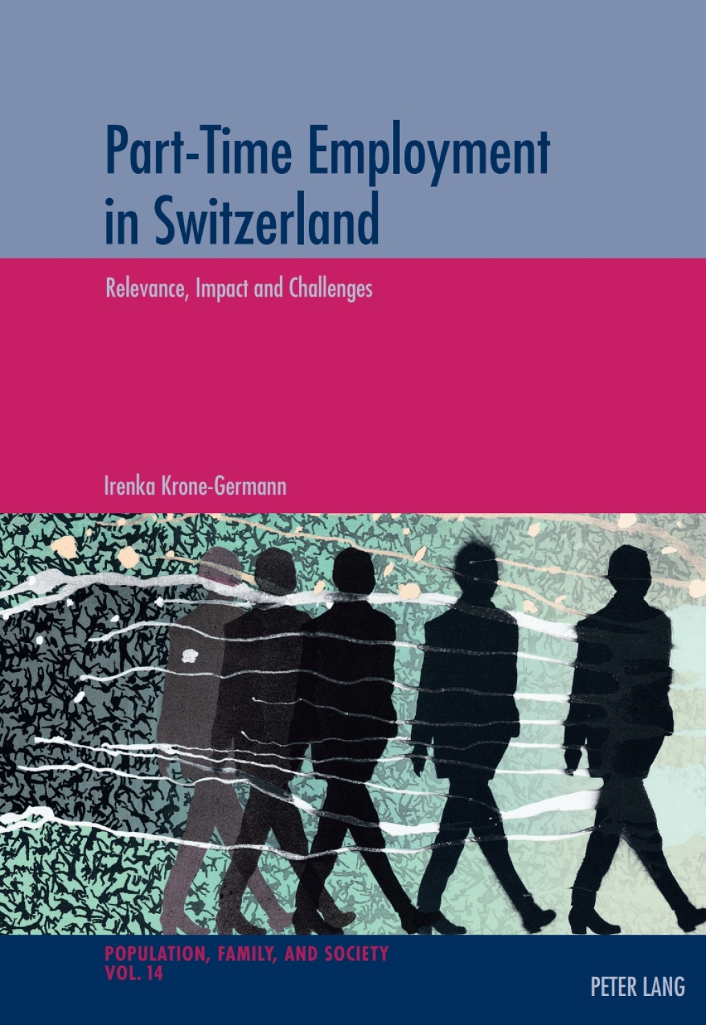 Part-Time Employment in Switzerland Relevance, Impact and Challenges 1st Edition