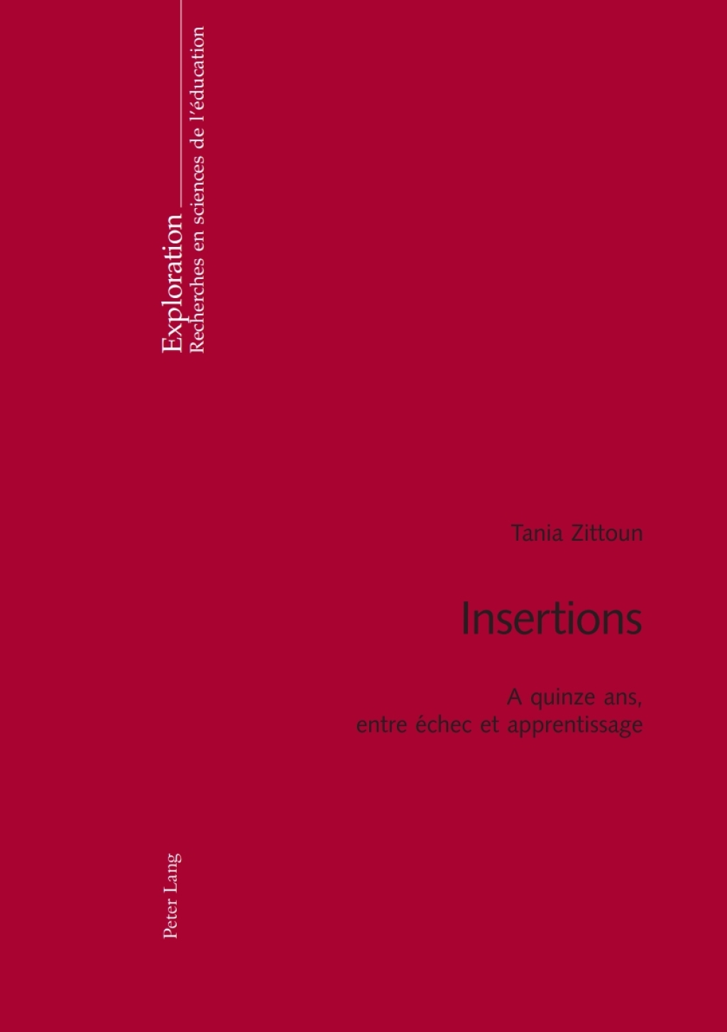 Insertions A quinze ans, entre Ã¢â‚¬Å¡ÃƒÂ ÃƒÂ¶Ã‚Â¬Ã‚Â©chec et apprentissage 1st Edition