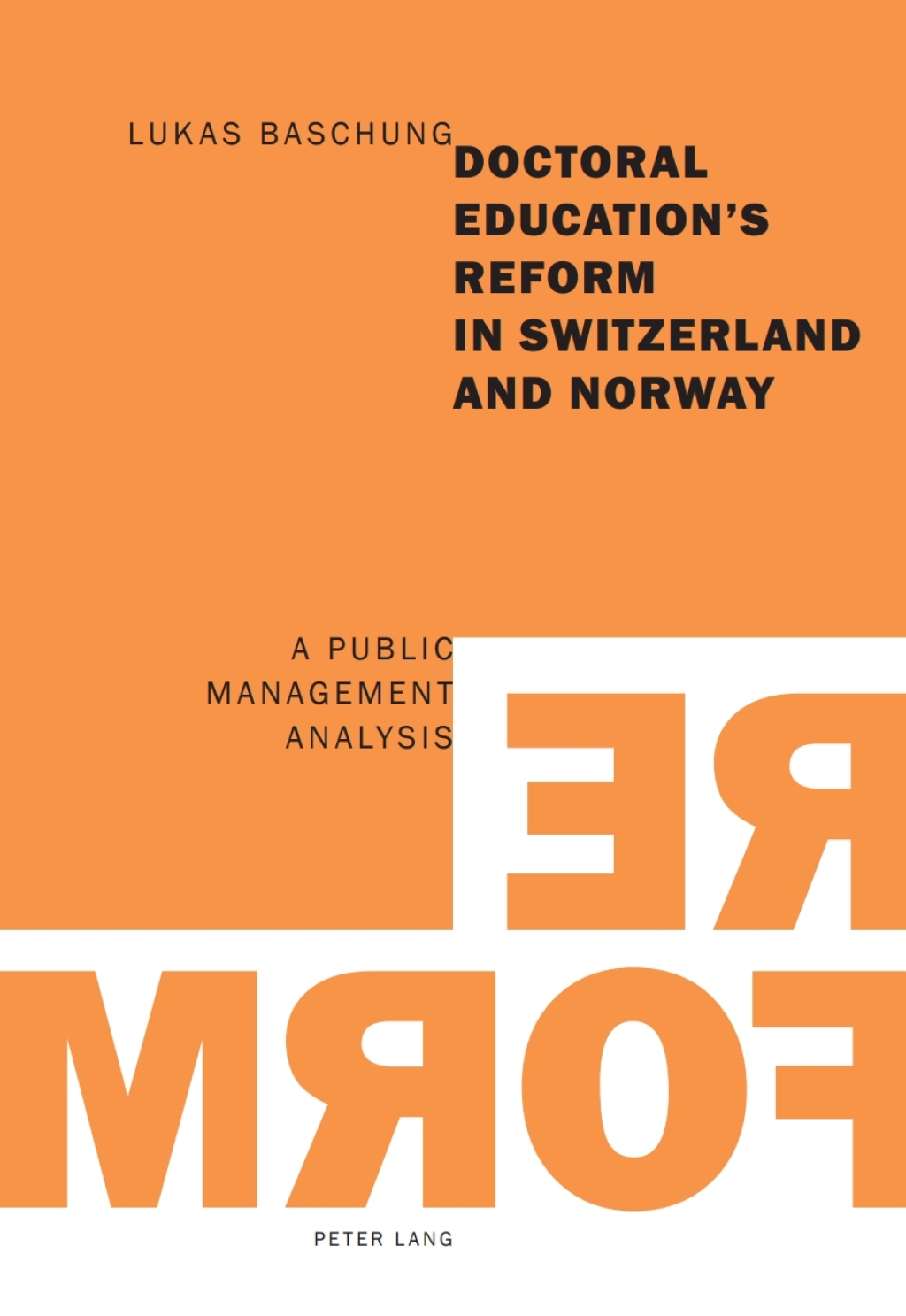 Doctoral Educations Reform in Switzerland and Norway A Public Management Analysis 1st Edition