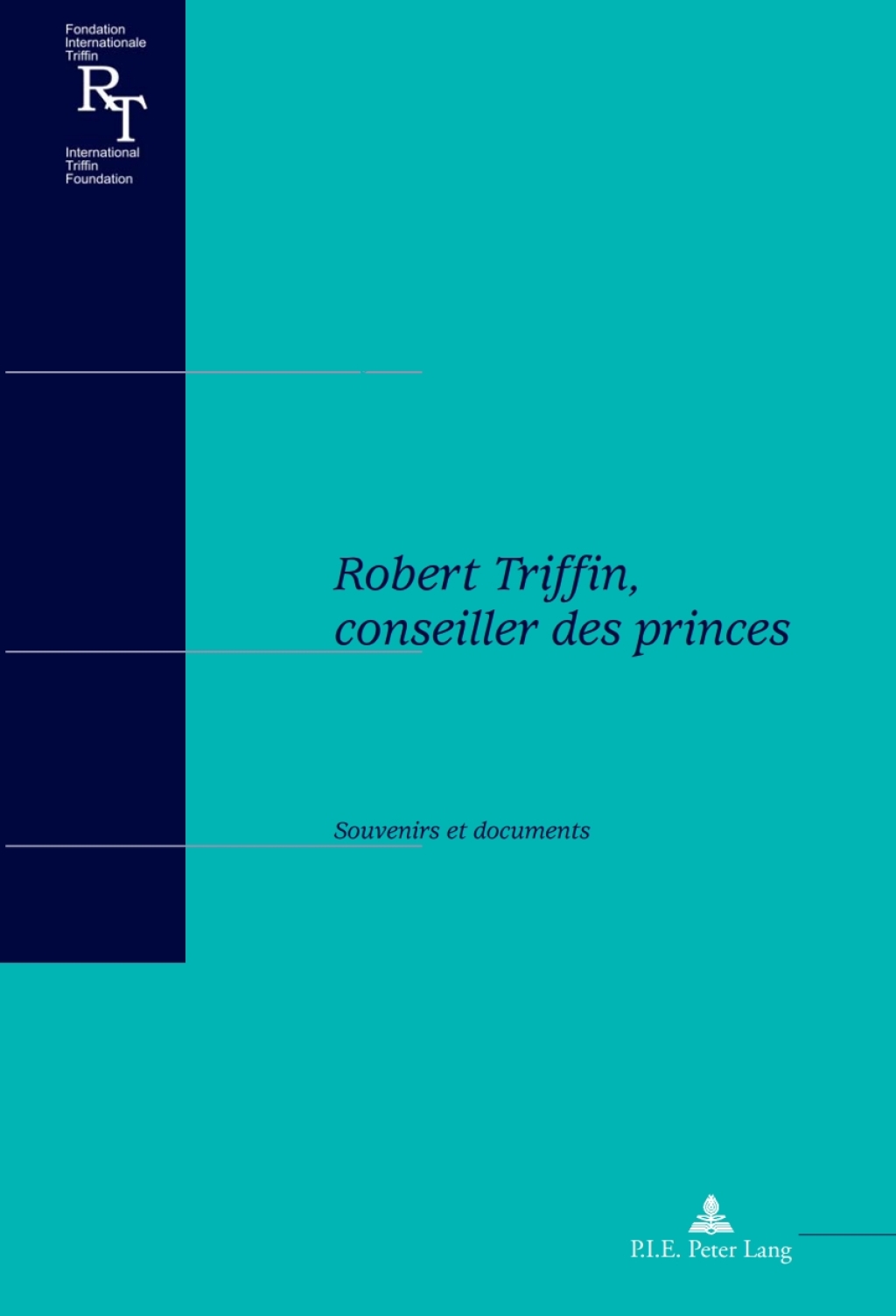 Robert Triffin, conseiller des princes Souvenirs et documents 1st Edition