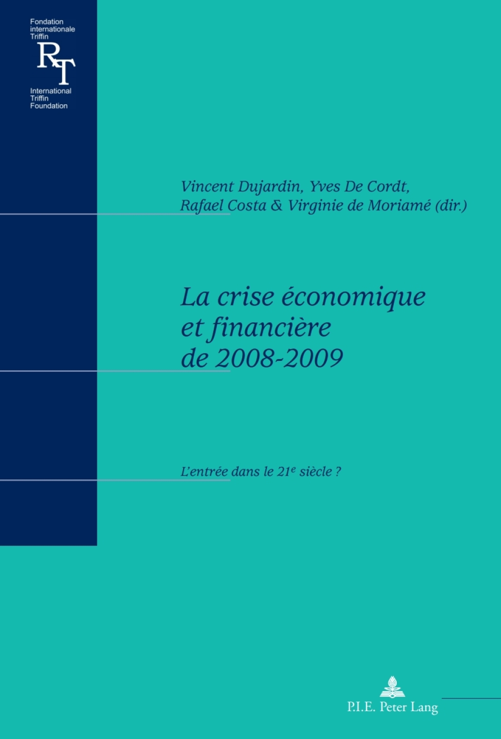 La crise Ã¢â‚¬Å¡ÃƒÂ ÃƒÂ¶Ã‚Â¬Ã‚Â©conomique et financiÃ¢â‚¬Å¡ÃƒÂ ÃƒÂ¶Ã‚Â¬Ãƒâ€ re de 2008-2009 LÃ¢â‚¬Å¡Ãƒâ€žÃƒÂ¶Ã¢Ë†Å¡Ãƒâ€˜Ã¢Ë†Å¡Ã‚Â¥entrÃ¢â‚¬Å¡ÃƒÂ ÃƒÂ¶Ã‚Â¬Ã‚Â©e dans le 21e siÃ¢â‚¬Å¡ÃƒÂ ÃƒÂ¶Ã‚Â¬Ãƒâ€ cle ? 1st Edition