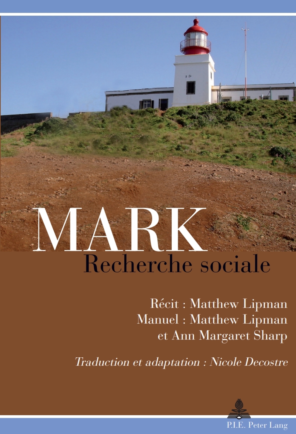 Mark: Recherche sociale RÃ¢â‚¬Å¡ÃƒÂ ÃƒÂ¶Ã‚Â¬Ã‚Â©cit : Matthew Lipman / Manuel : Matthew Lipman et Ann Margaret Sharp / Traduction et adaptation : Nicole Decostre 1st Edition