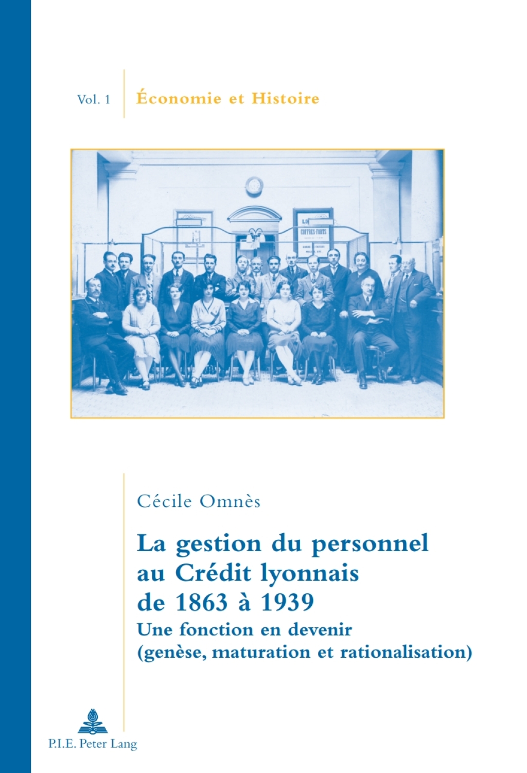 La gestion du personnel au CrÃ¢â‚¬Å¡ÃƒÂ ÃƒÂ¶Ã‚Â¬Ã‚Â©dit lyonnais de 1863 Ã¢â‚¬Å¡ÃƒÂ ÃƒÂ¶Ã¢â‚¬Å¡Ãƒâ€žÃ¢â‚¬Â  1939 Une fonction en devenir (genÃ¢â‚¬Å¡ÃƒÂ ÃƒÂ¶Ã‚Â¬Ãƒâ€ se, maturation et rationalisation) 1st Edition