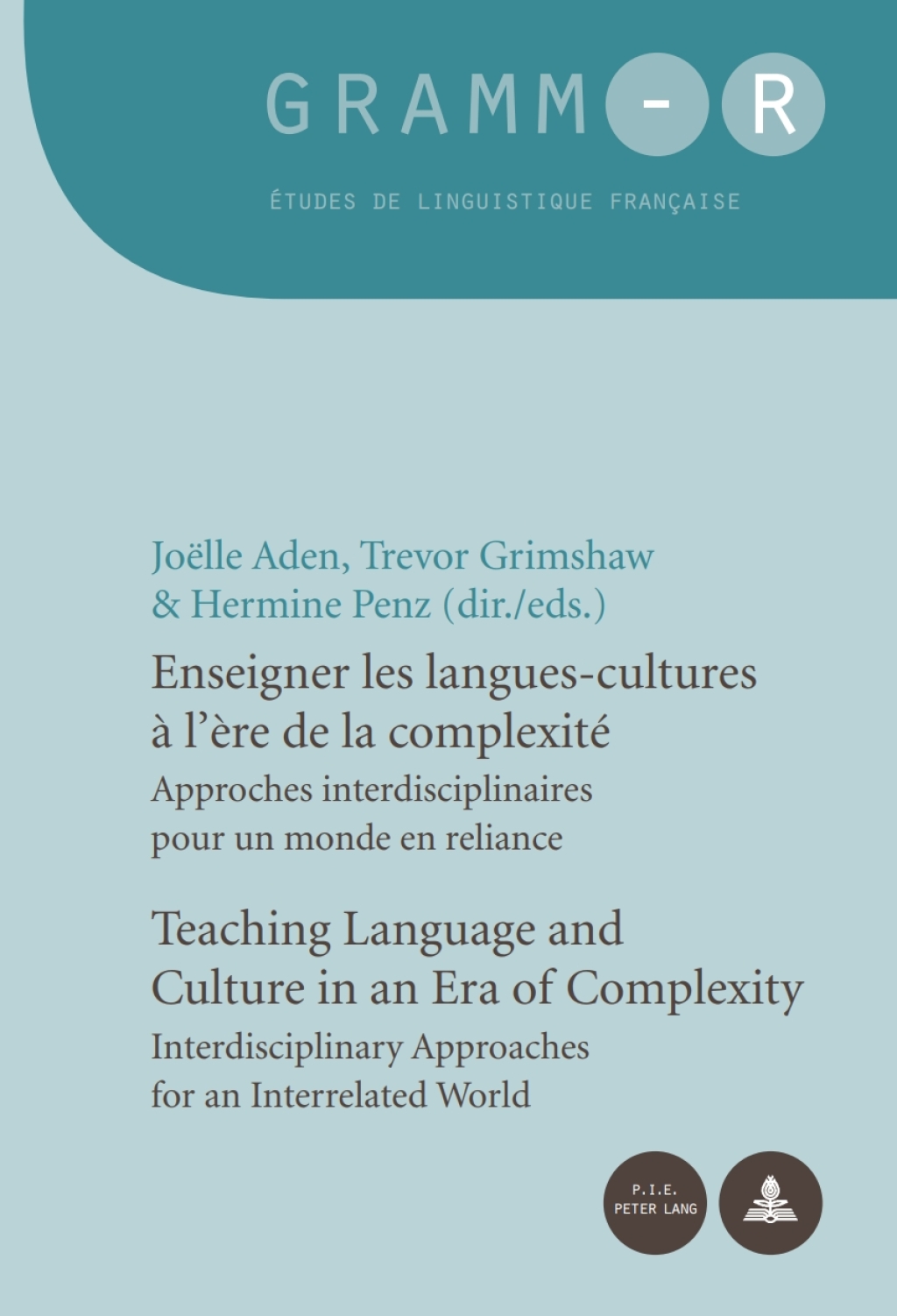 Enseigner les langues-cultures Ã¢â‚¬Å¡ÃƒÂ ÃƒÂ¶Ã¢â‚¬Å¡Ãƒâ€žÃ¢â‚¬Â  lÃ¢â‚¬Å¡Ãƒâ€žÃƒÂ¶Ã¢Ë†Å¡Ãƒâ€˜Ã¢Ë†Å¡Ã‚Â¥Ã¢â‚¬Å¡ÃƒÂ ÃƒÂ¶Ã‚Â¬Ãƒâ€ re de la complexitÃ¢â‚¬Å¡ÃƒÂ ÃƒÂ¶Ã‚Â¬Ã‚Â© / Teaching Language and Culture in an Era of Complexity Approches interdisciplinaires pour un monde en reliance / Interdisciplinary Approaches for an Interrelated World 1st Edition