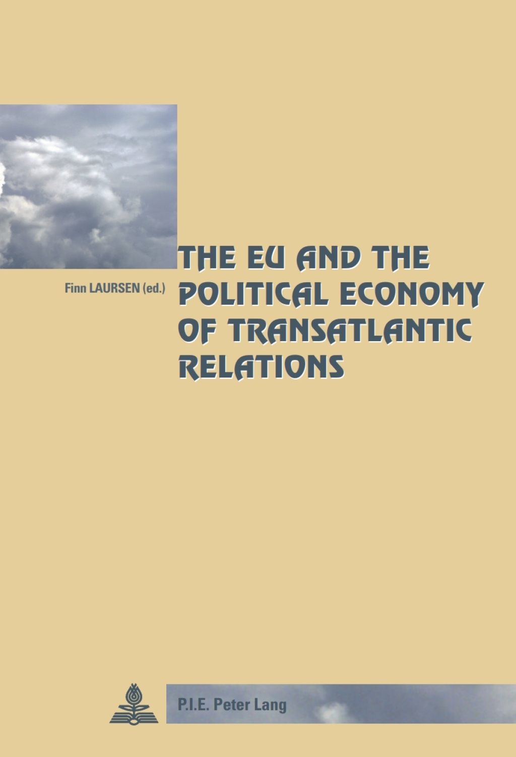 The EU and the Political Economy of Transatlantic Relations 1st Edition