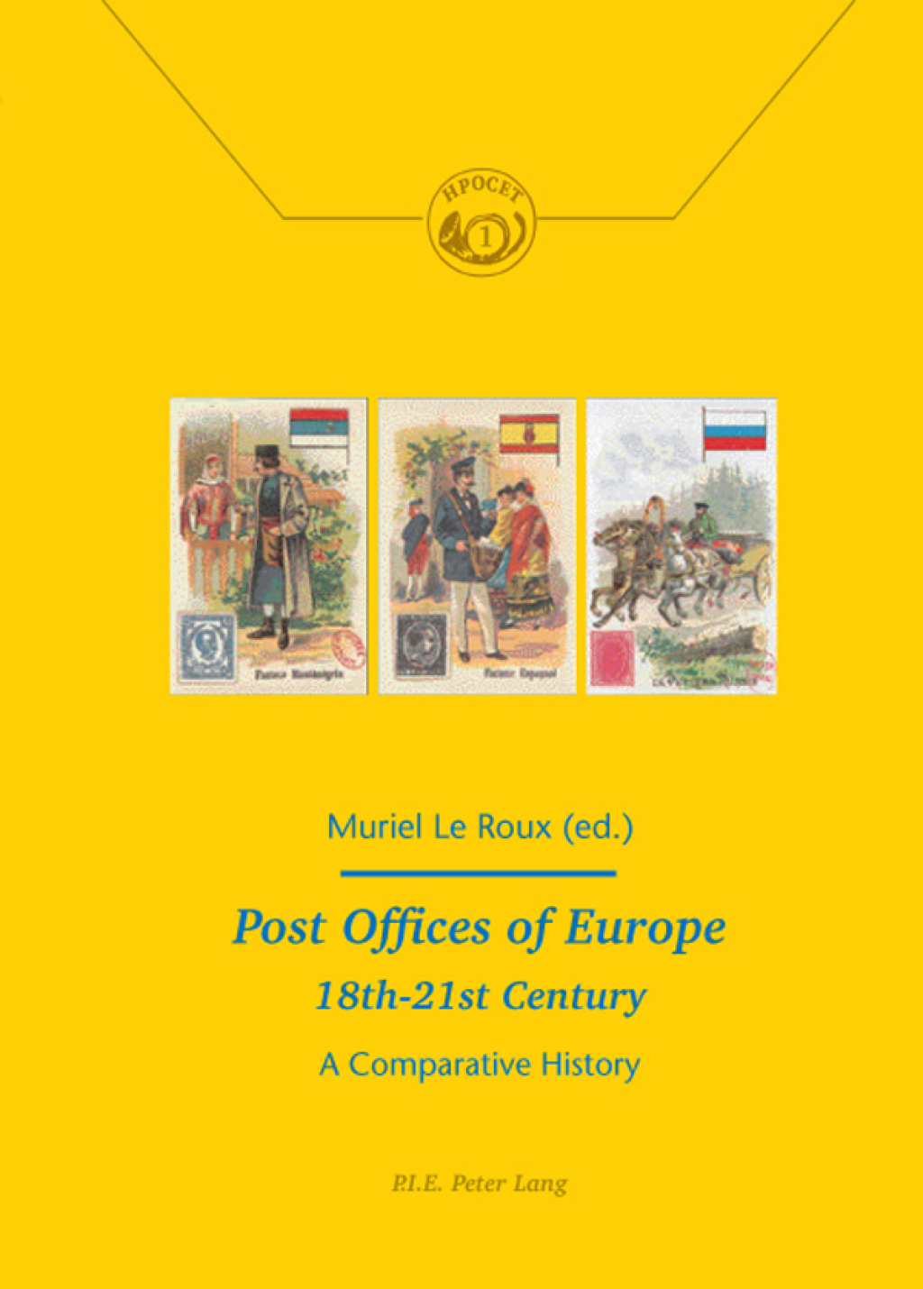 Post Offices of Europe 18th Ã¢â‚¬Å¡Ãƒâ€žÃƒÂ¶Ã¢Ë†Å¡Ãƒâ€˜Ã¢Ë†Å¡Ã‚Â¨ 21st Century A Comparative History 1st Edition
