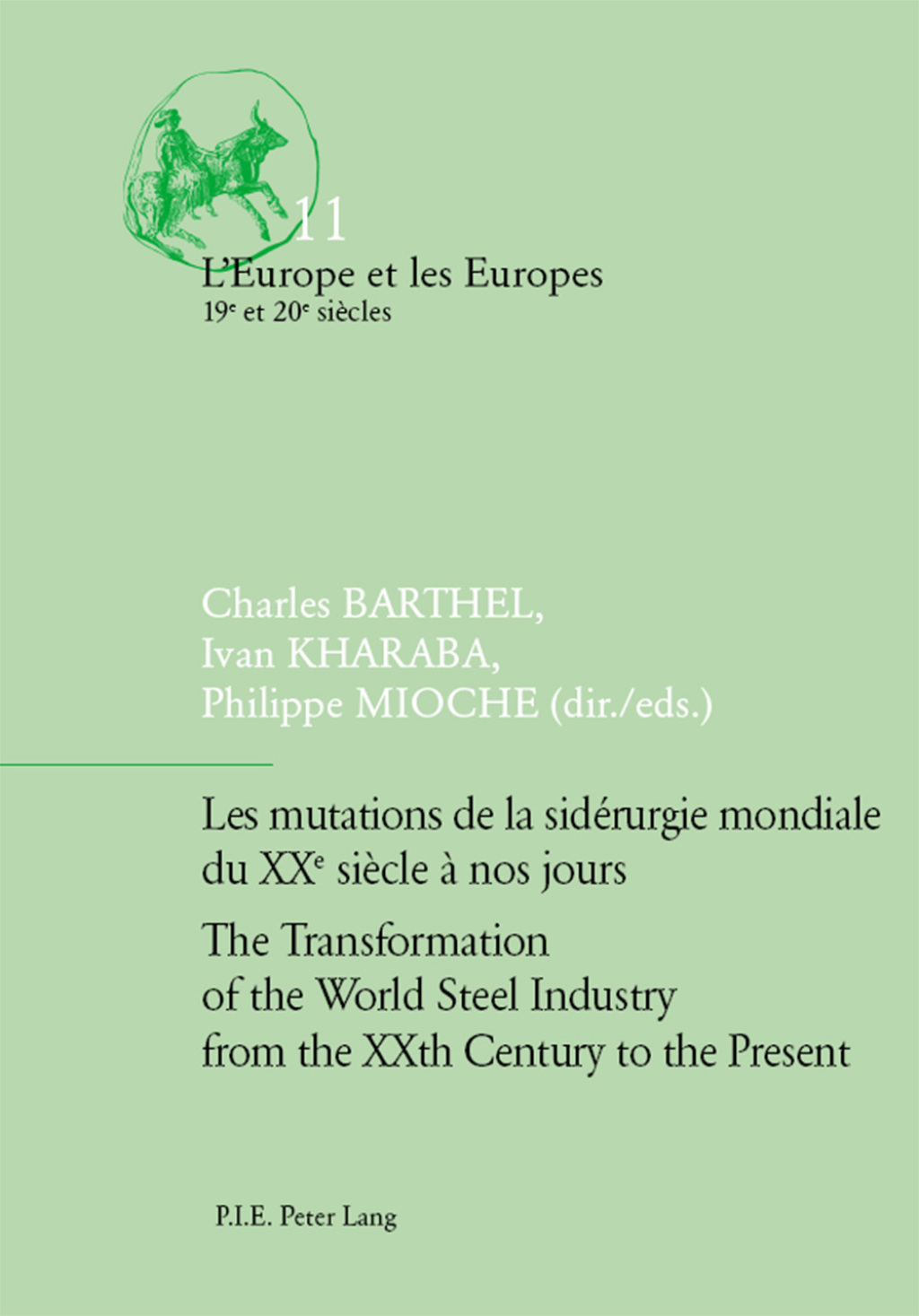 Les mutations de la sidÃ¢â‚¬Å¡ÃƒÂ ÃƒÂ¶Ã‚Â¬Ã‚Â©rurgie mondiale du XXe siÃ¢â‚¬Å¡ÃƒÂ ÃƒÂ¶Ã‚Â¬Ãƒâ€ cle Ã¢â‚¬Å¡ÃƒÂ ÃƒÂ¶Ã¢â‚¬Å¡Ãƒâ€žÃ¢â‚¬Â  nos jours / The Transformation of the World Steel Industry from the XXth Century to the Present 1st Edition